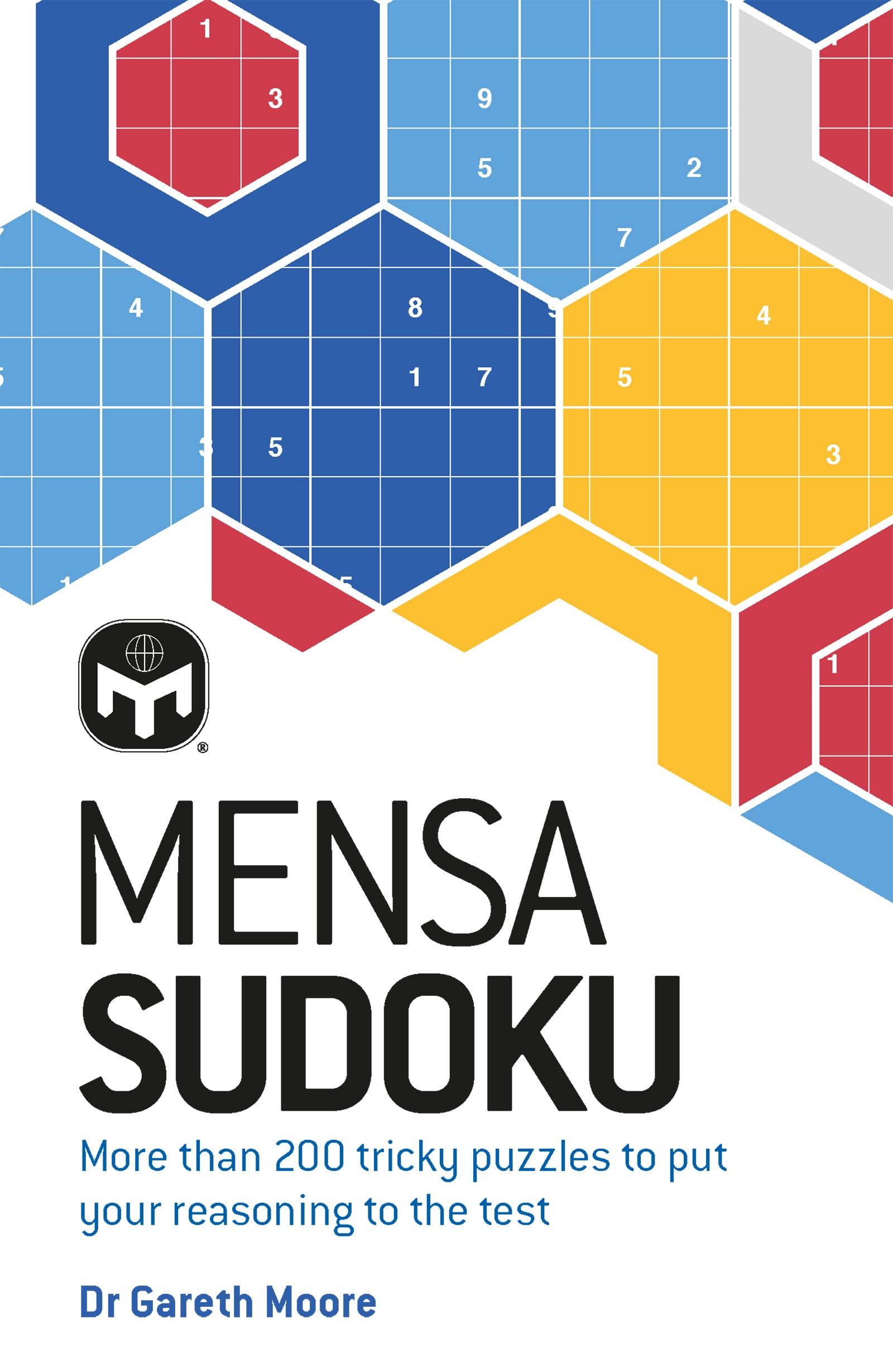 Mensa Sudoku: Put your logical reasoning to the test with more than 200 tricky puzzles to solve