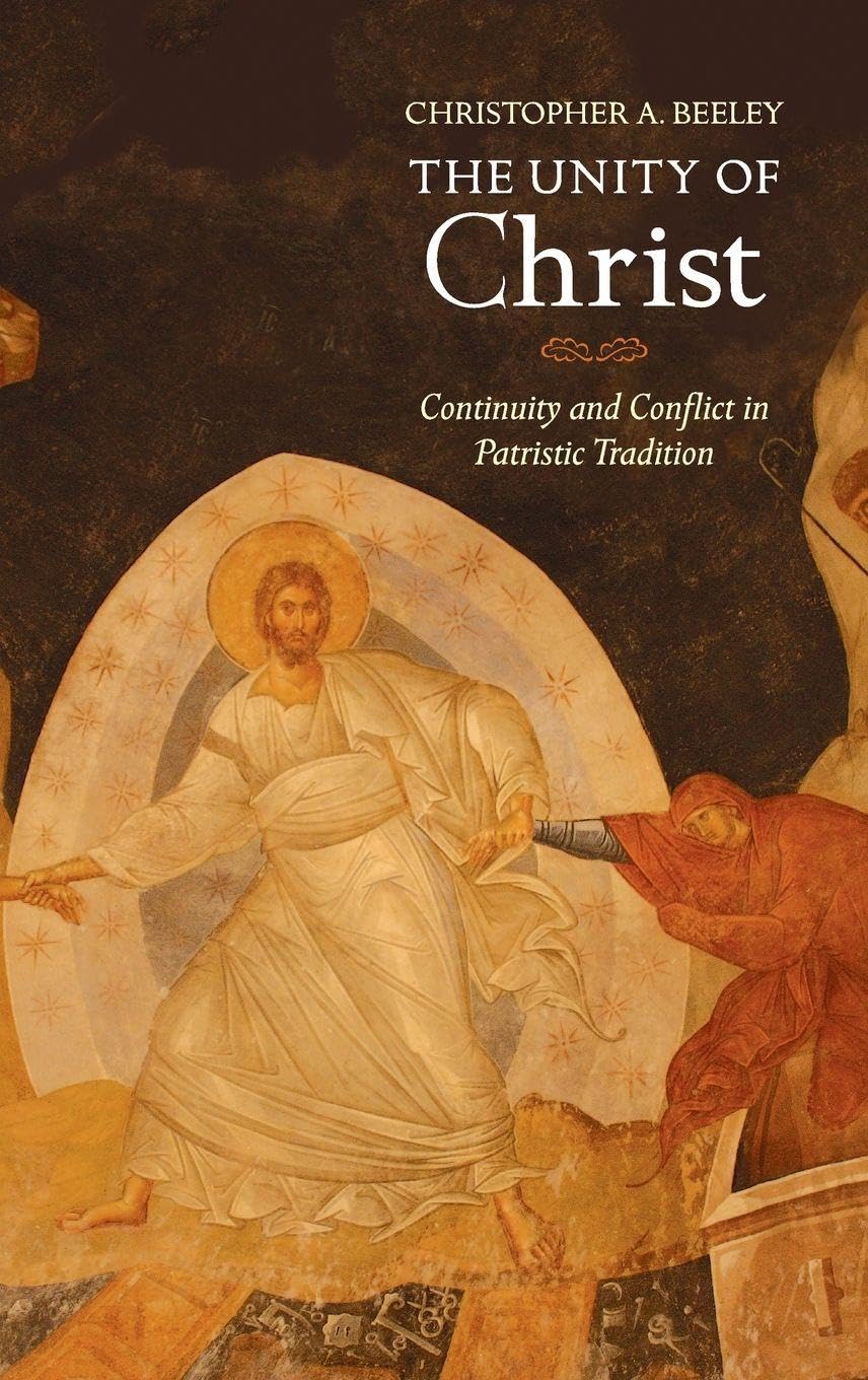 Unity of Christ: Continuity and Conflict in Patristic Tradition
