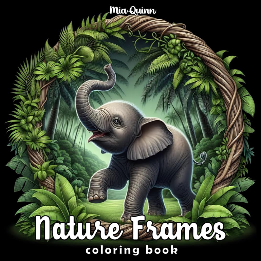 Nature Frames Coloring Book: 50 Grayscale Animal Pages with Natural Frames on Black Background – A Whimsical Wildlife Coloring Book for Adults, Seniors and Teens (Magic Worlds Coloring Books)