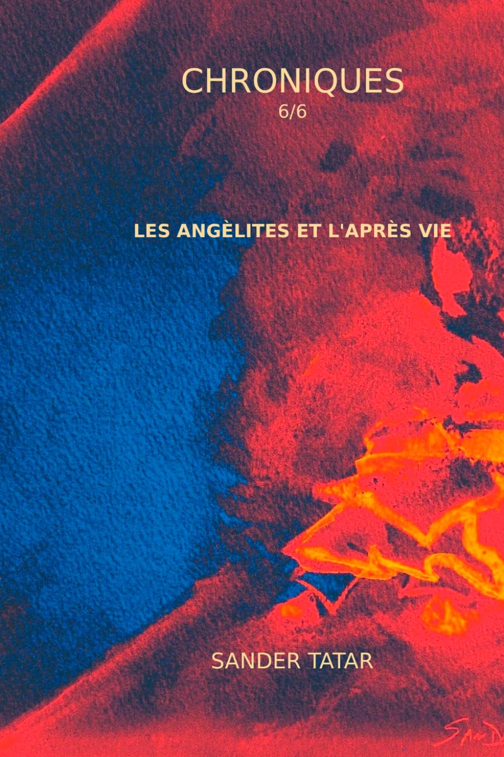 LES ANGELITES ET L'APRÈS-VIE: Chroniques - Tome 6