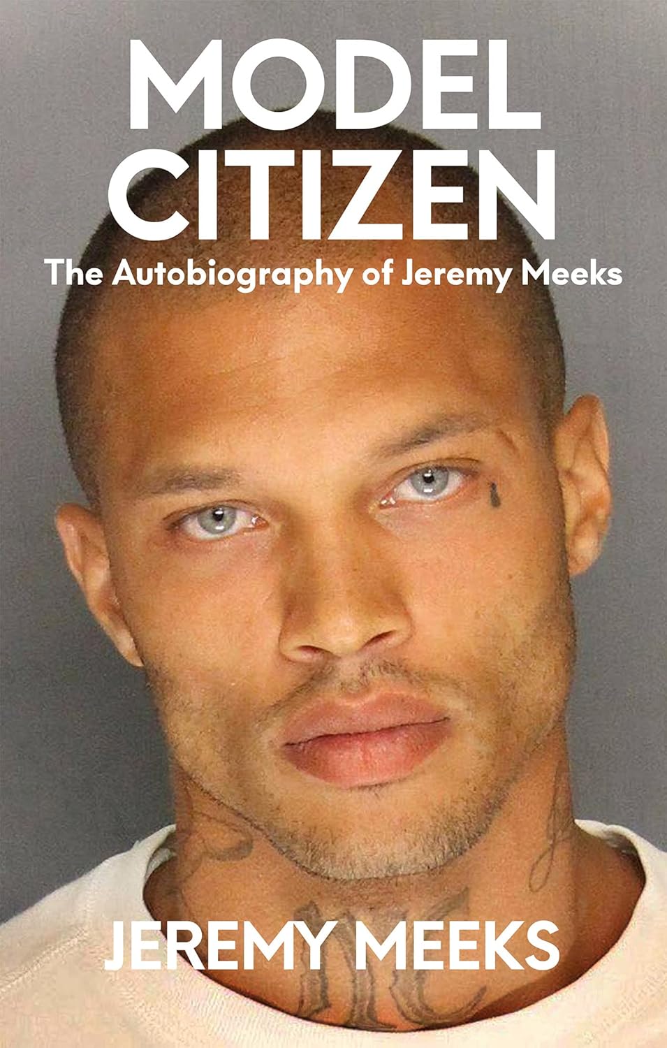 Model Citizen The Autobiography of Jeremy Meeks Kindle edition by