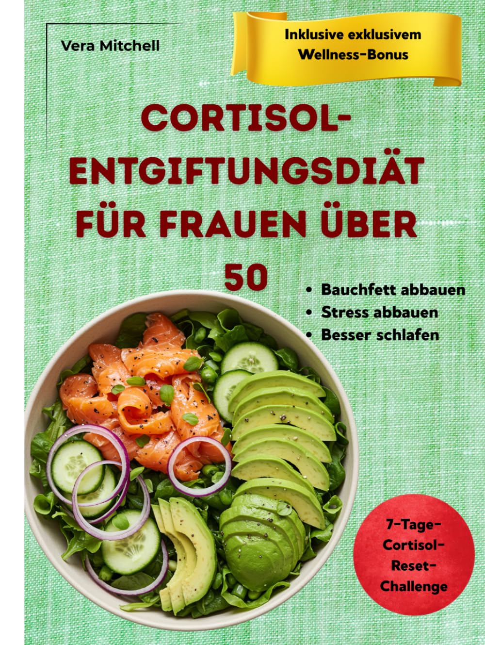 Cortisol-Entgiftungsdiät für Frauen über 50: Verlieren Sie hartnäckiges Bauchfett, schlafen Sie besser und genießen Sie ruhigere Tage mit ... in den Wechseljahren zugeschnitten sind.