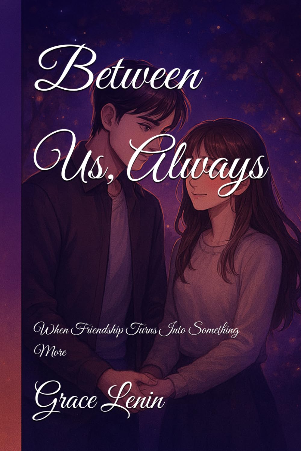 Between Us, Always: When Friendship Turns Into Something More