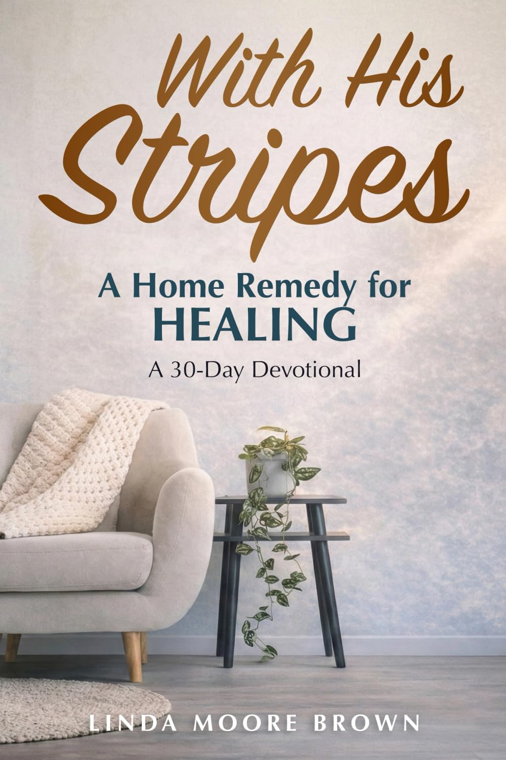 With His Stripes: A Home Remedy for Healing