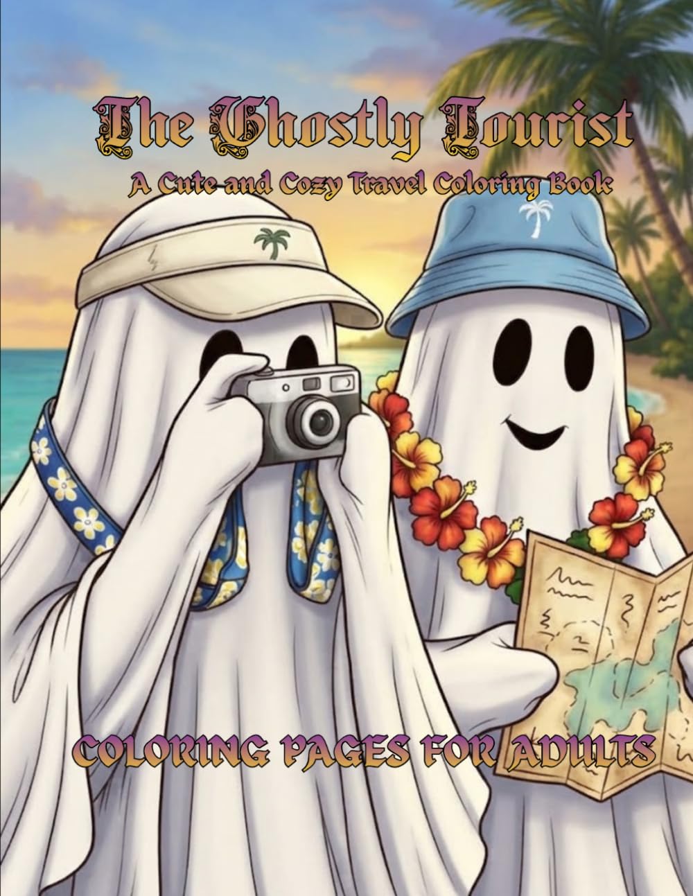 The Ghostly Tourist: A Cute and Cozy Travel Coloring Book for Adults and Teens Featuring Adorable Spooky Adventures Around the World
