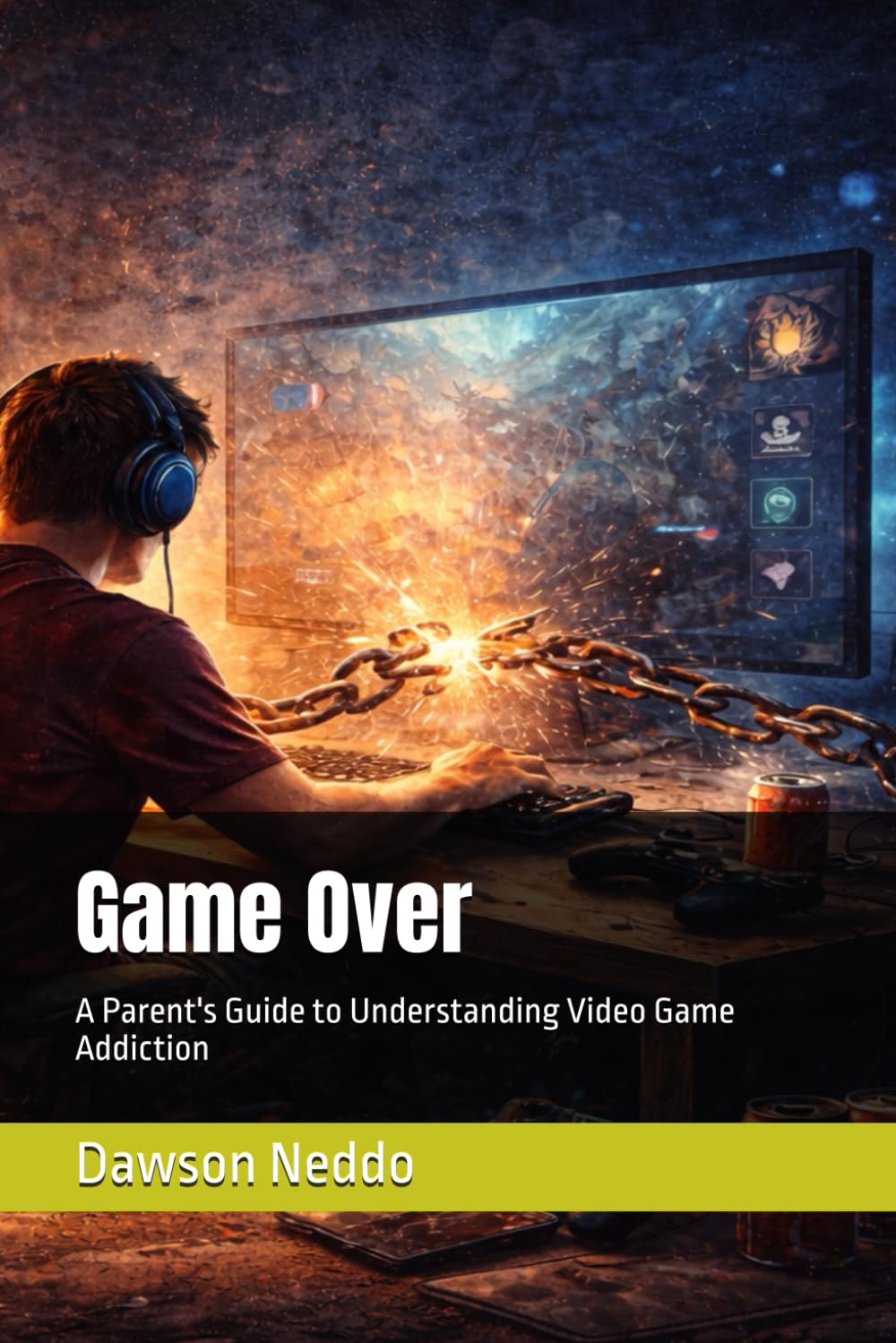 Game Over: A Parent's Guide to Understanding Video Game Addiction (The Screen Addiction Series)