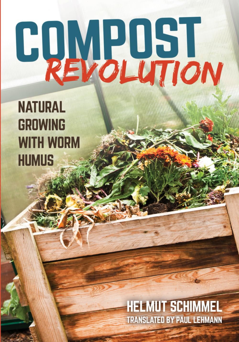 Compost Revolution: Natural Gardening with Worm Humus