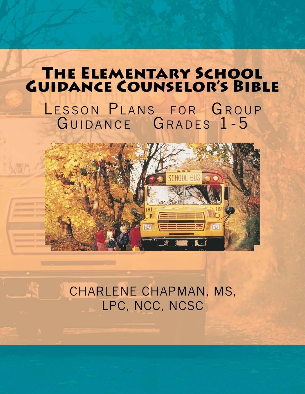 The Elementary School Guidance Counselor's Bible: Group Guidance Lesson Plans - Grades 1-5