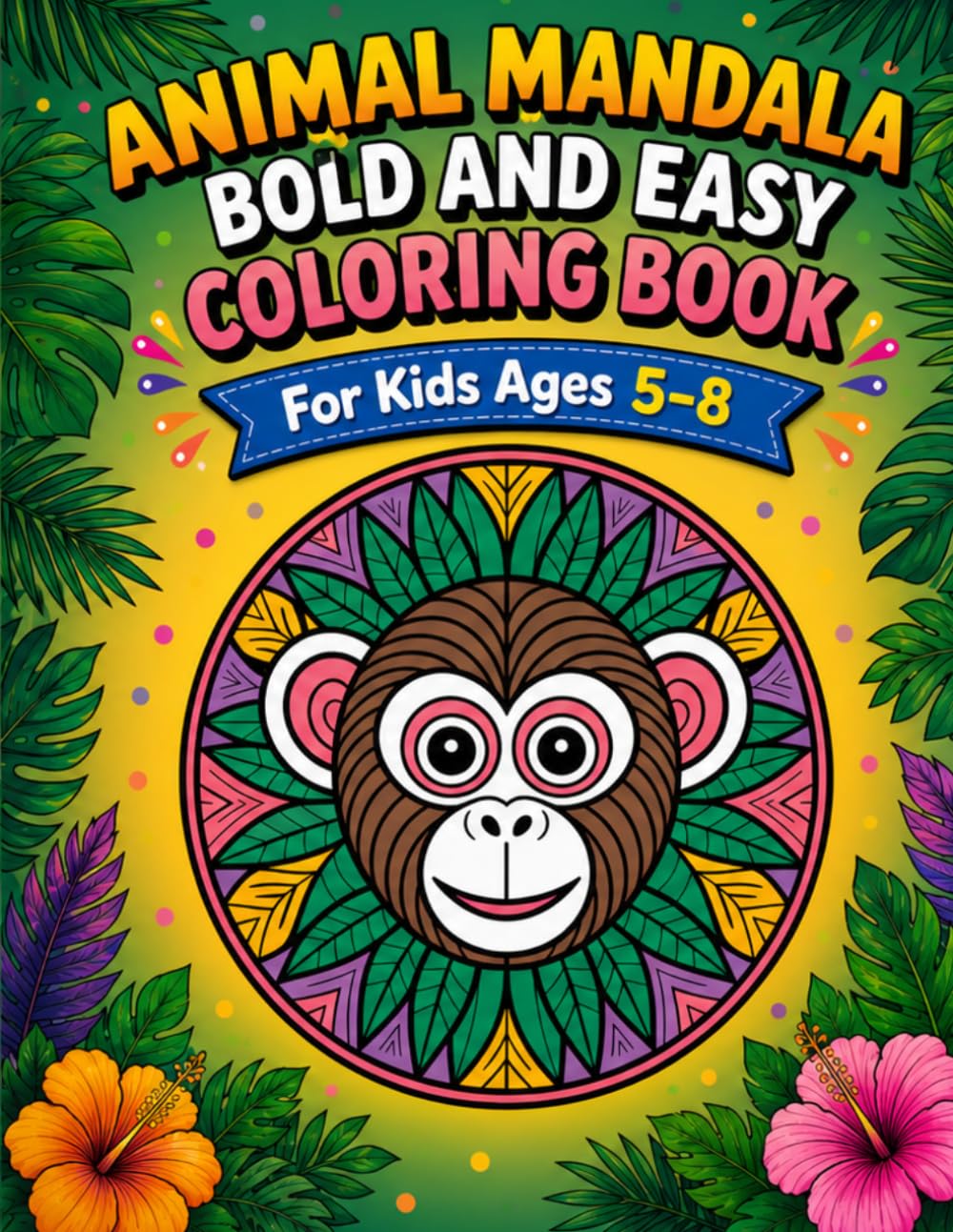 Animal Mandala Bold and Easy Coloring Book for Kids Ages 5–8: Cute Animals to Color and Enjoy
