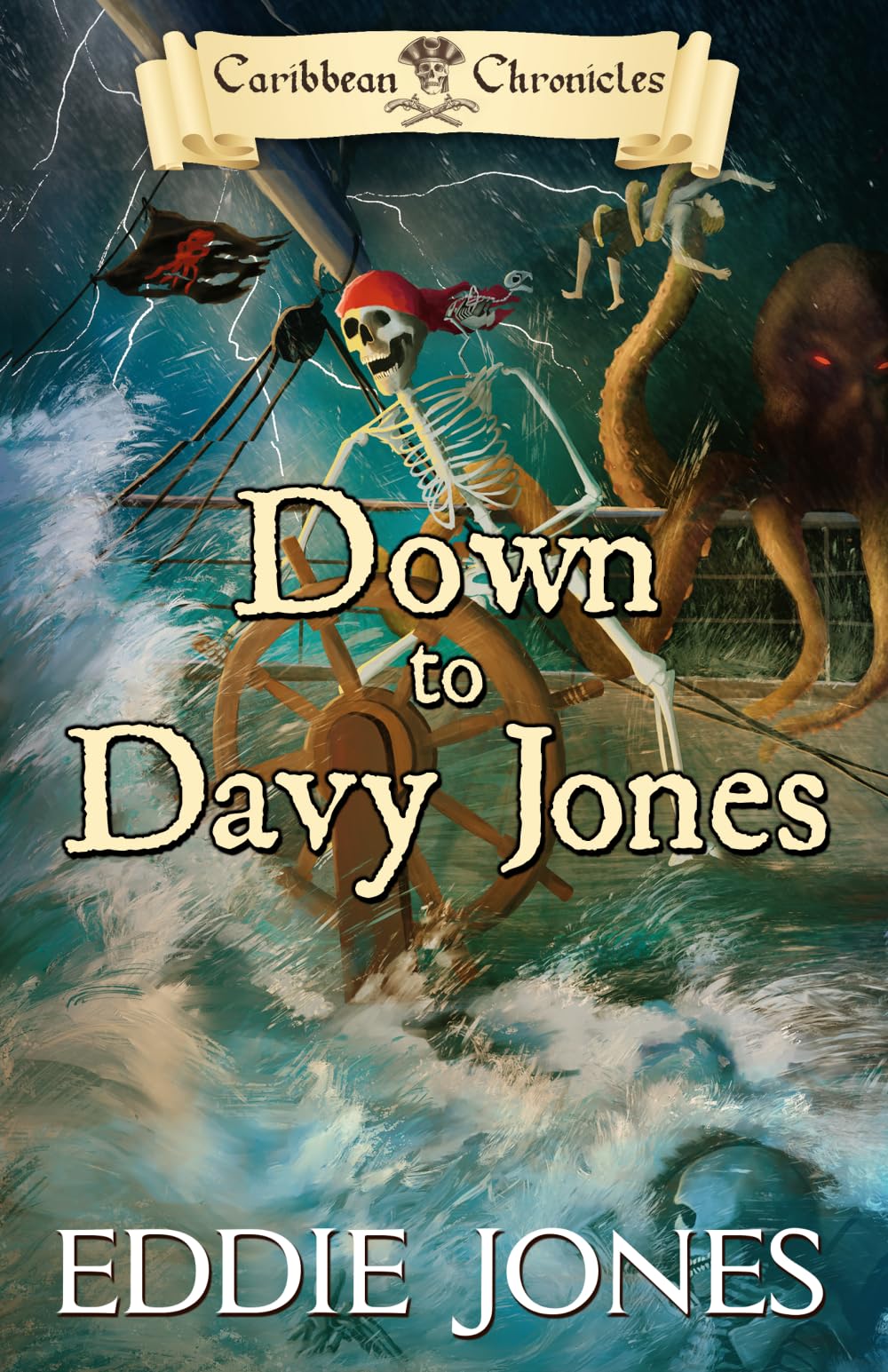 Down to Davy Jones: A Pirate Action Adventure Series for Young Adult Readers: 5 (Caribbean Chronicles)