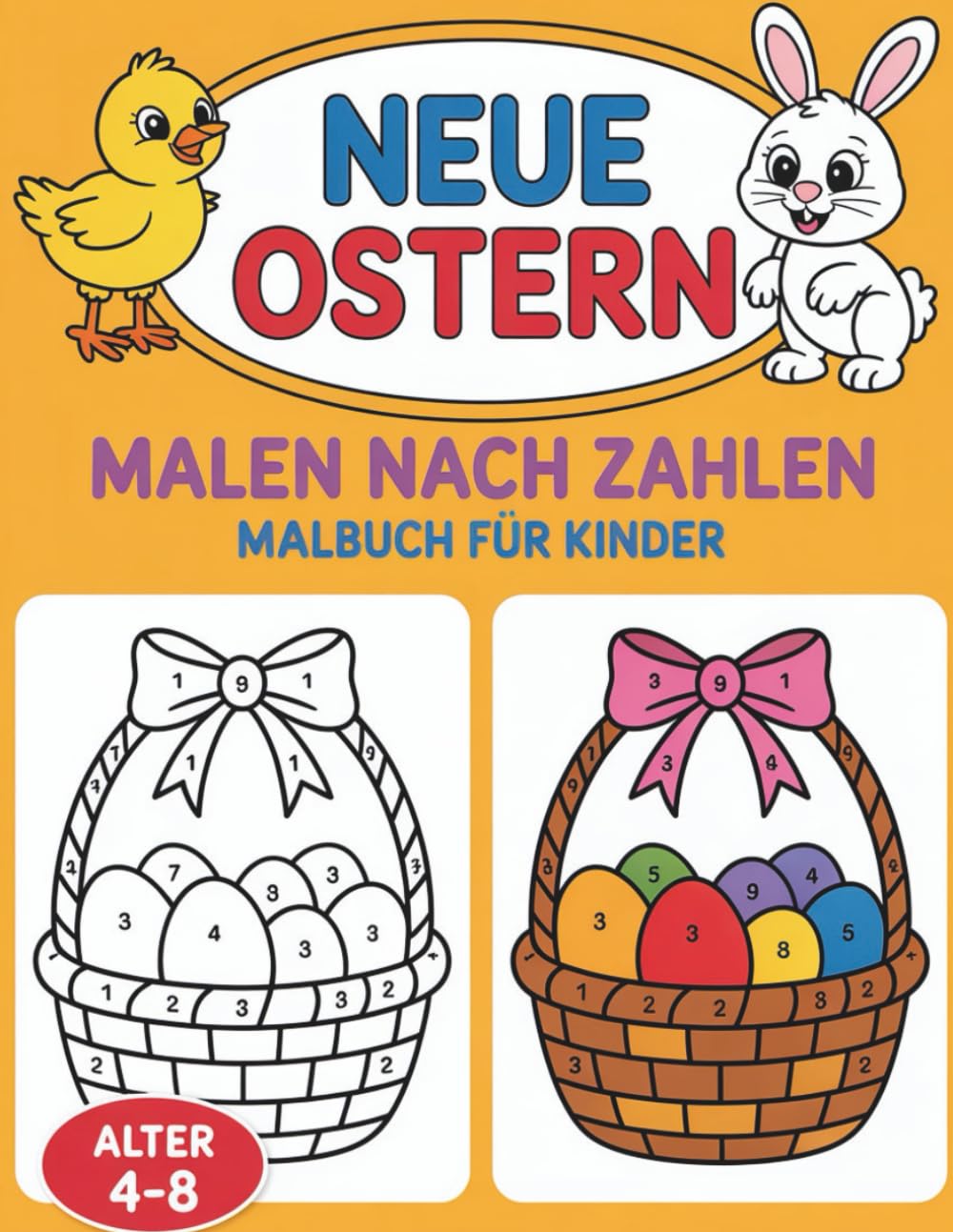 Ostern Malen nach Zahlen für Kinder: Einfaches und süßes Malbuch für Kinder von 4–8 Jahren