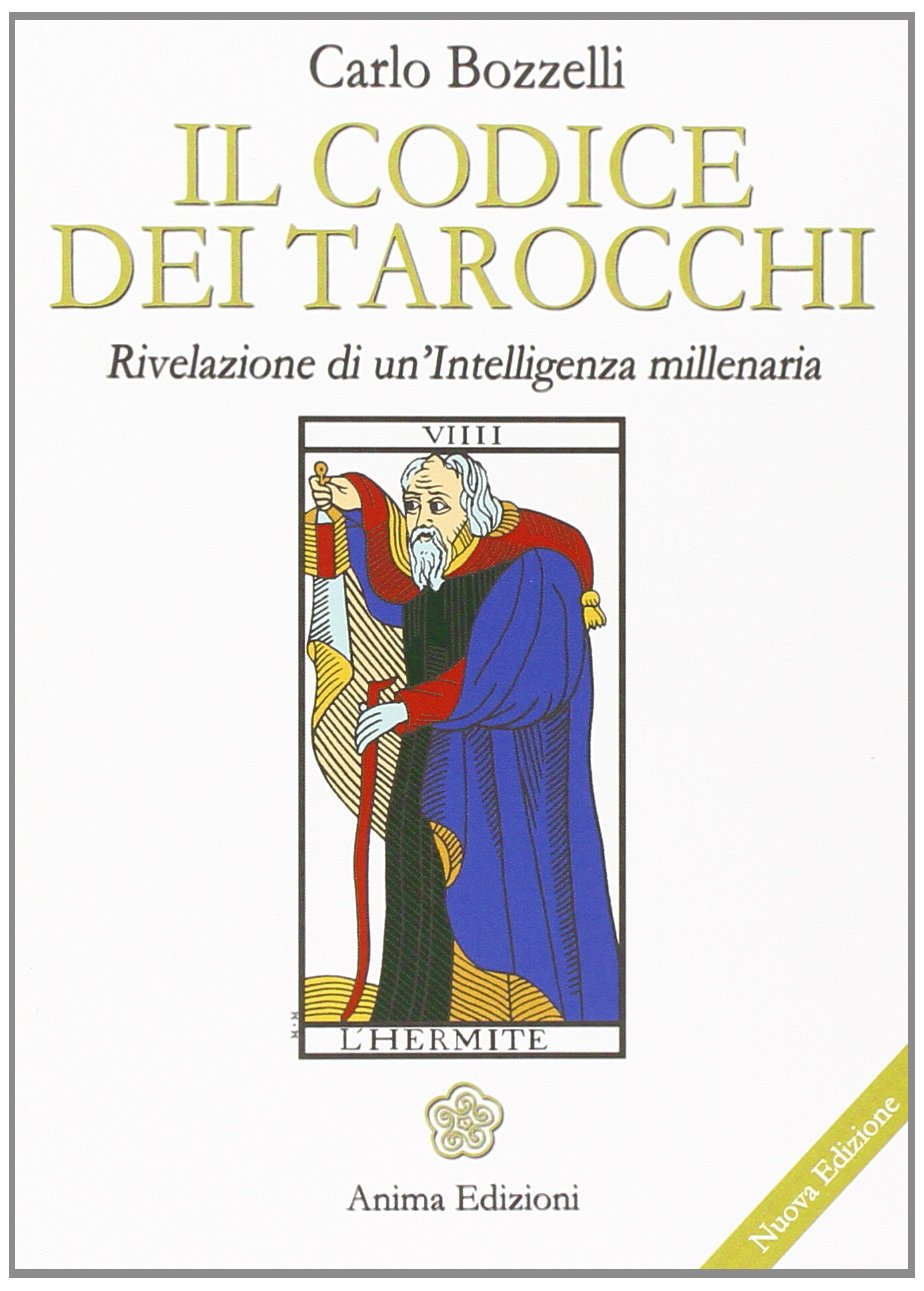 Il codice dei tarocchi. Rivelazione di un'intelligenza millenaria