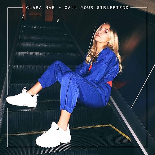 Call Your Girlfriend By Clara Mae On Amazon Music Amazon Com