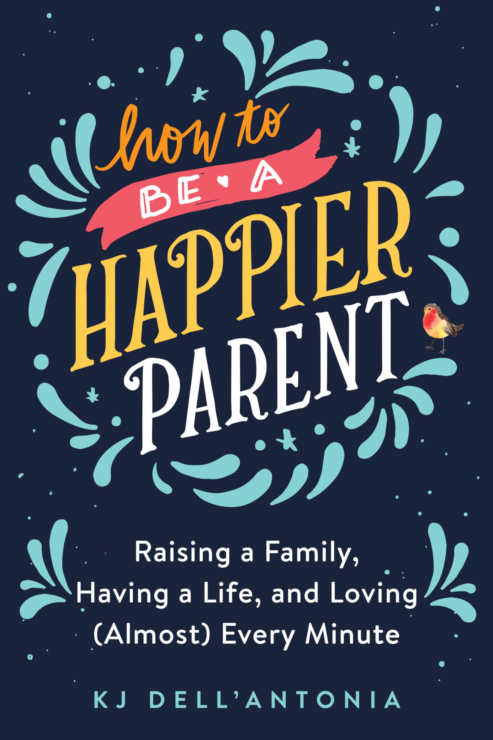 Buy How to be a Happier Parent: Raising Afamily — BookShops.in