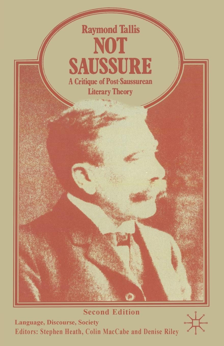 Not Saussure: A Critique of Post-Saussurean Literary Theory (Lan