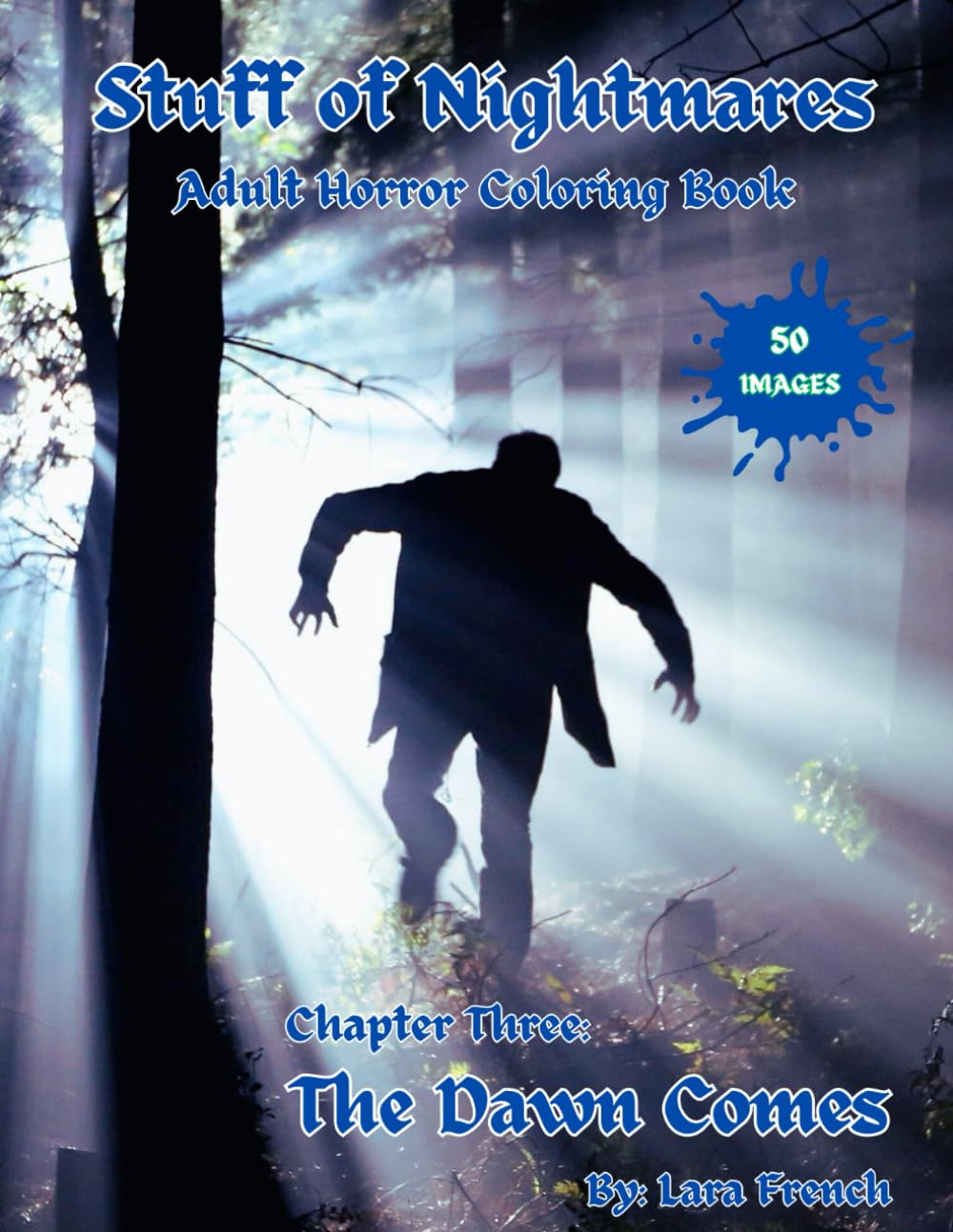 Stuff of Nightmares: Chapter Three - The Dawn Comes (Adult Horror Coloring Book Series)