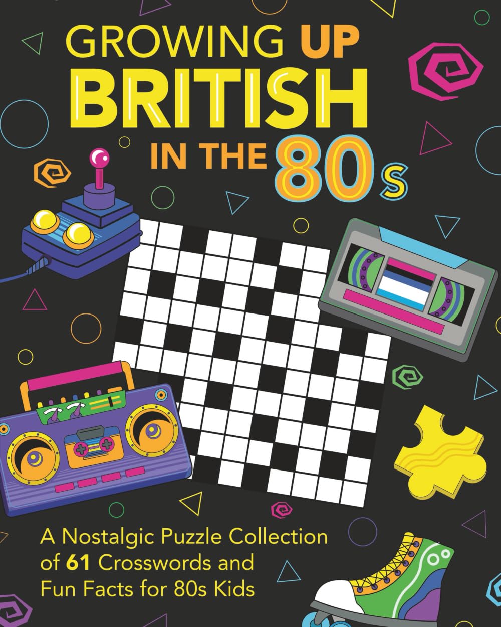 Growing Up British in the 80s: A Nostalgic Puzzle Collection of 61 Crosswords and Fun Facts for 80s Kids