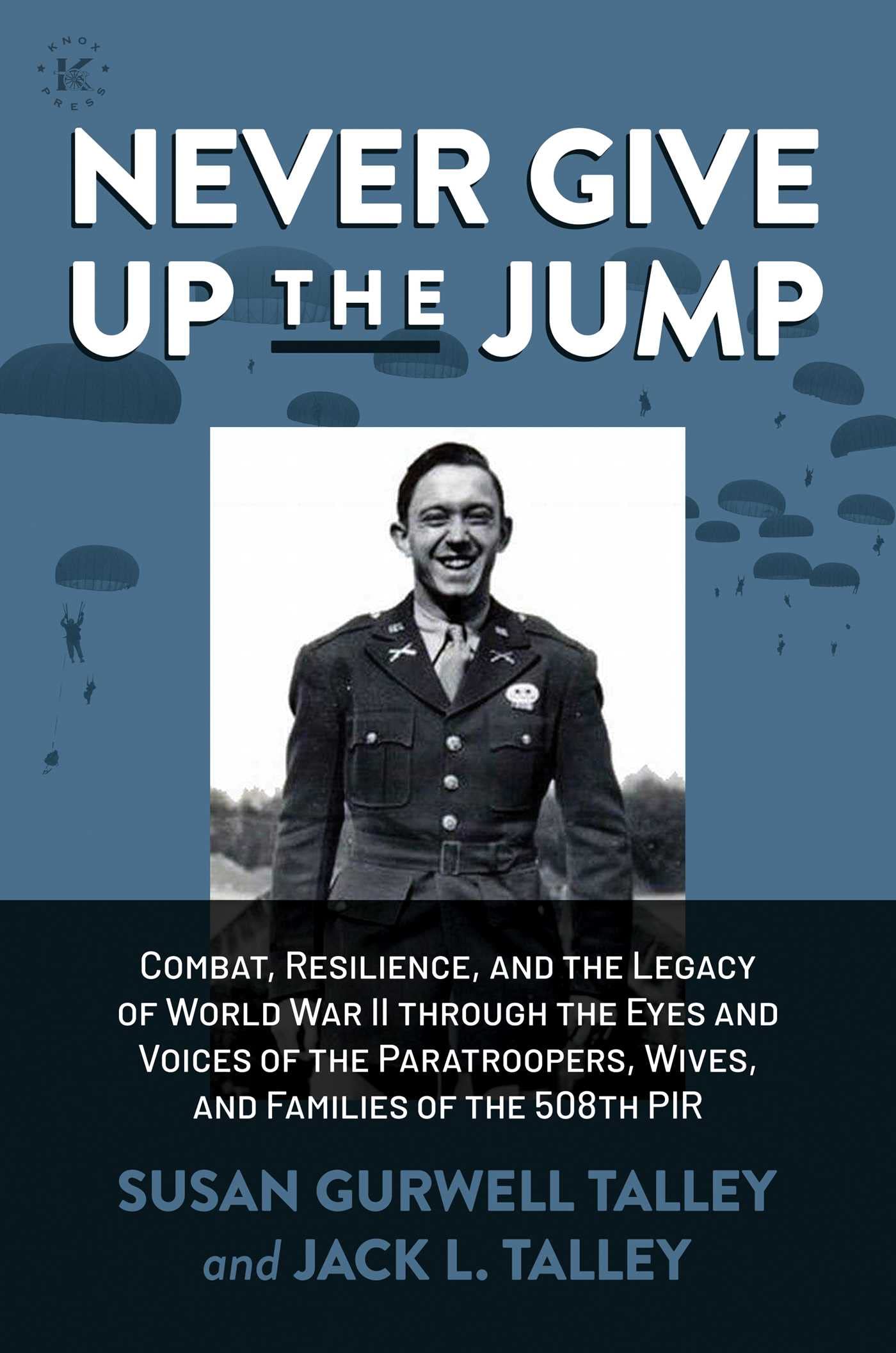 Never Give Up the Jump: Combat, Resilience,  by Susan Gurwell Talley HARDBACK