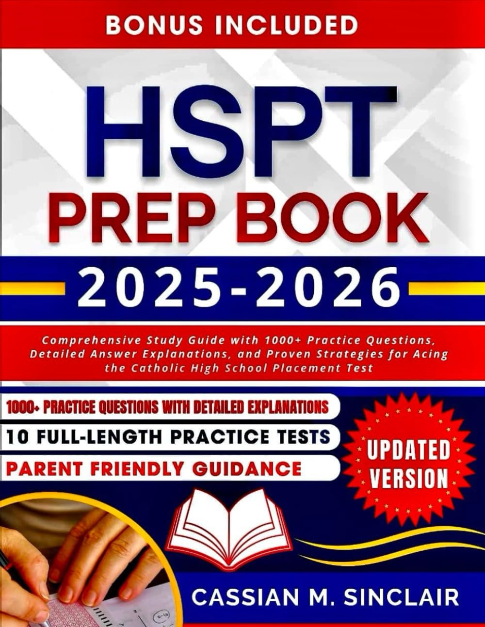 HSPT PREP BOOK 2025-2026: Comprehensive Study Guide with 1000+ Practice Questions, Detailed Answer Explanations, and Proven Strategies for Acing the Catholic High School Placement Test