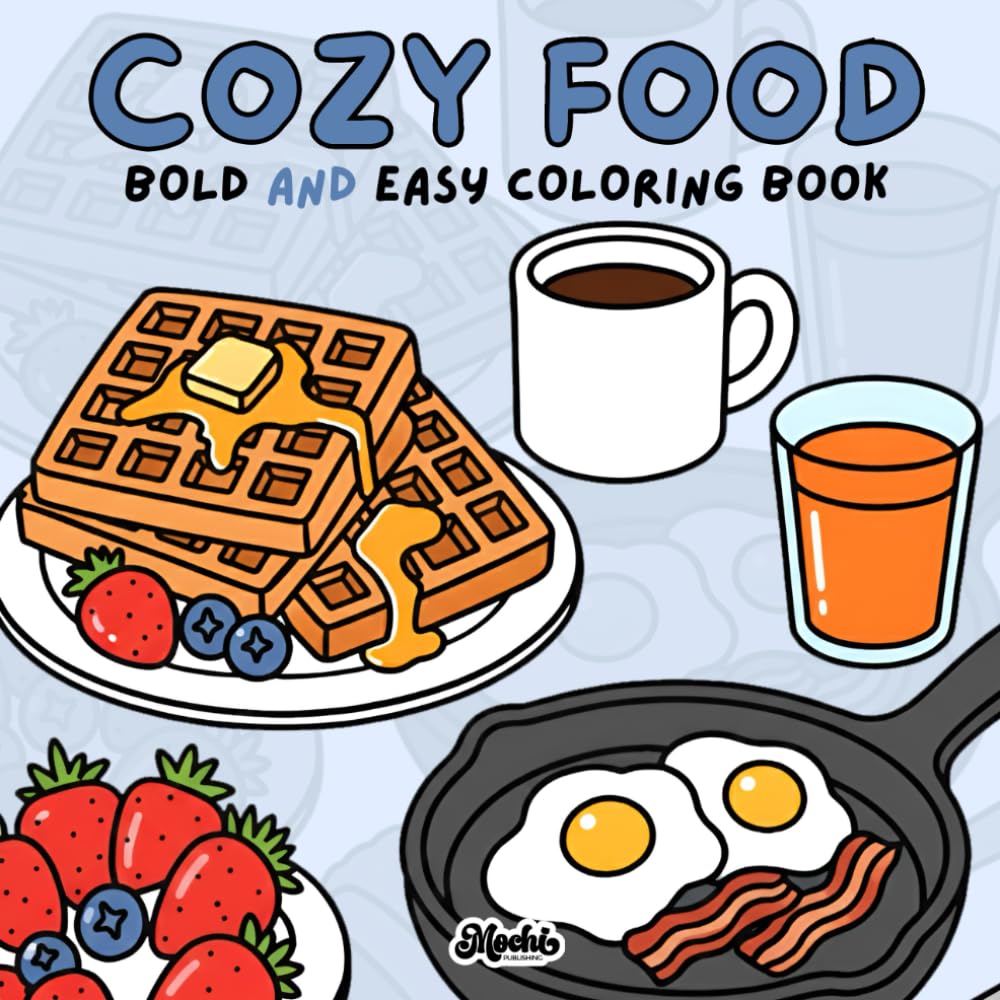 Cozy Food Coloring Book: Bold and Easy Comfort Food and Snacks Scenes for Adults and Teens (Bold & Easy Coloring Books)