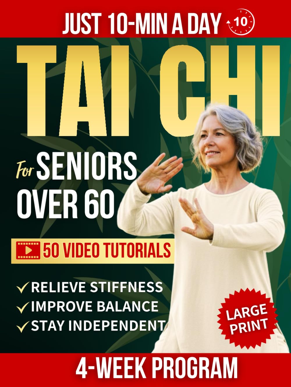 Tai Chi for Seniors Over 60: Improve Balance, Ease Stiffness, and Reduce Joint Pain and Fall Risk With 10-Minute Daily Tai Chi Through a 4-Week Program to Help you Stay Strong, Steady, and Confident