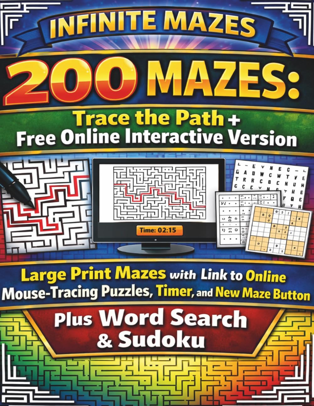 Infinite Mazes: 200 Large Print Mazes with Link to Online Mouse- Tracing Puzzles, Timer, and New Maze Button — Plus Word Search & Sudoku