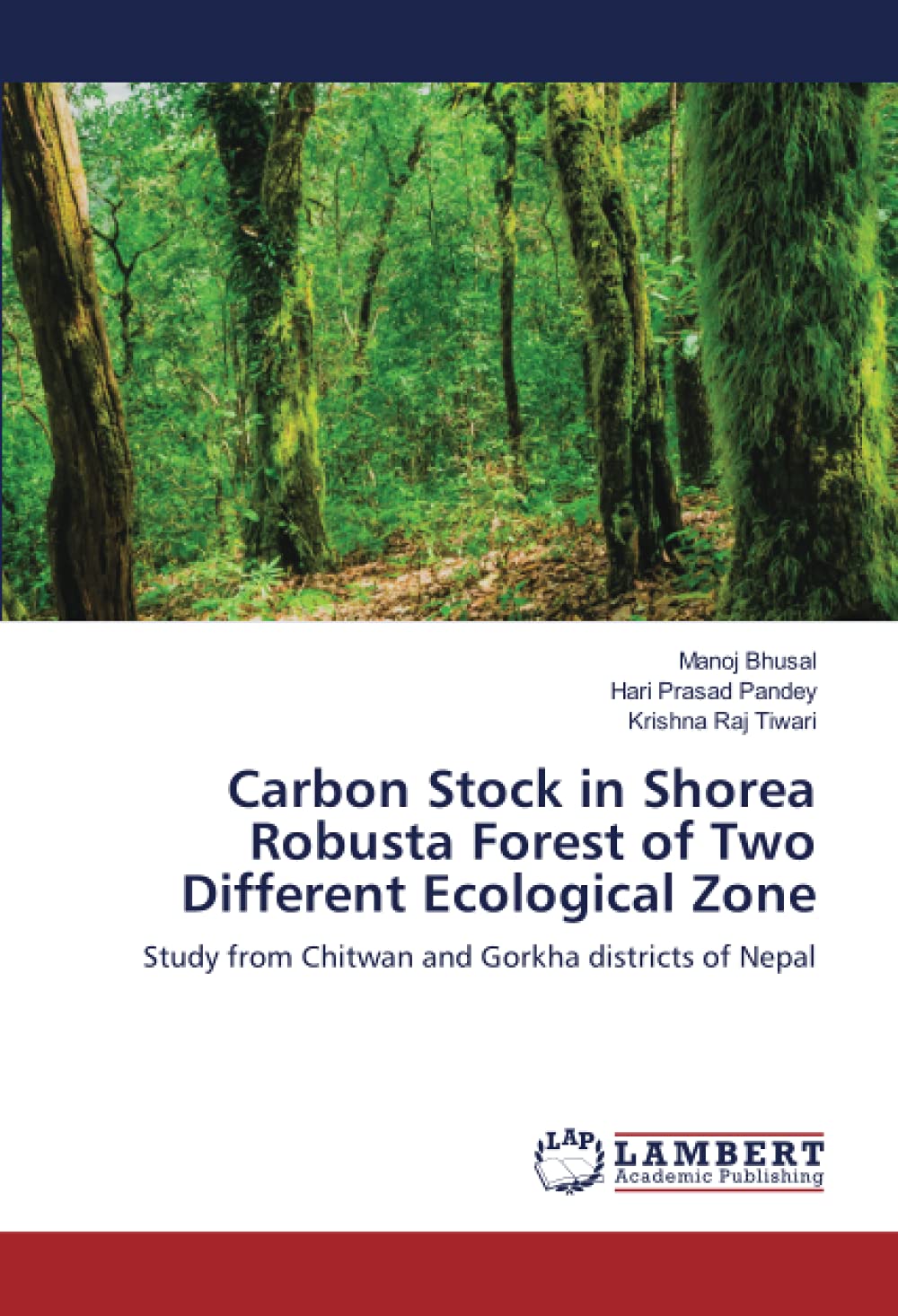 Carbon Stock in Shorea Robusta Forest of Two Different Ecological Zone: Study from Chitwan and Gorkha districts of Nepal