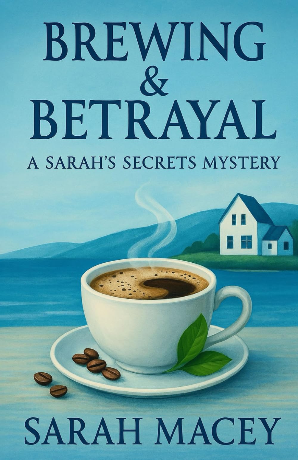 Brewing & Betrayal: A Sarah's Secrets Mystery