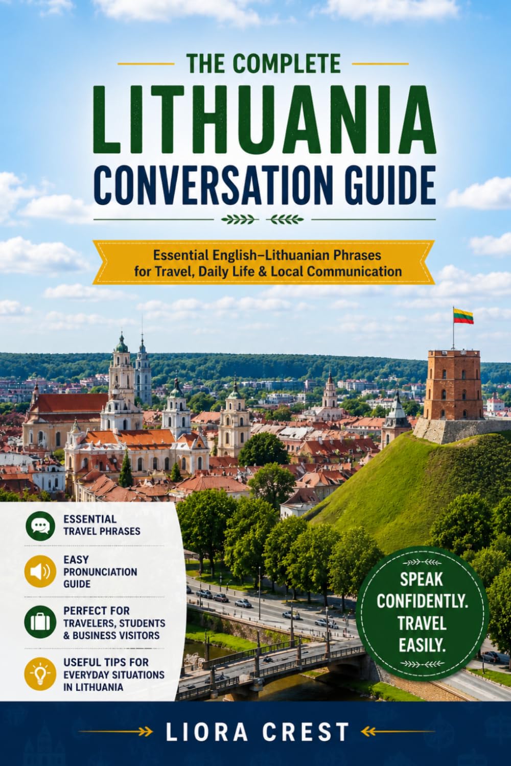 The Complete Lithuania Conversation Guide: Essential English–Lithuanian Phrases for Travel, Daily Life & Local Communication