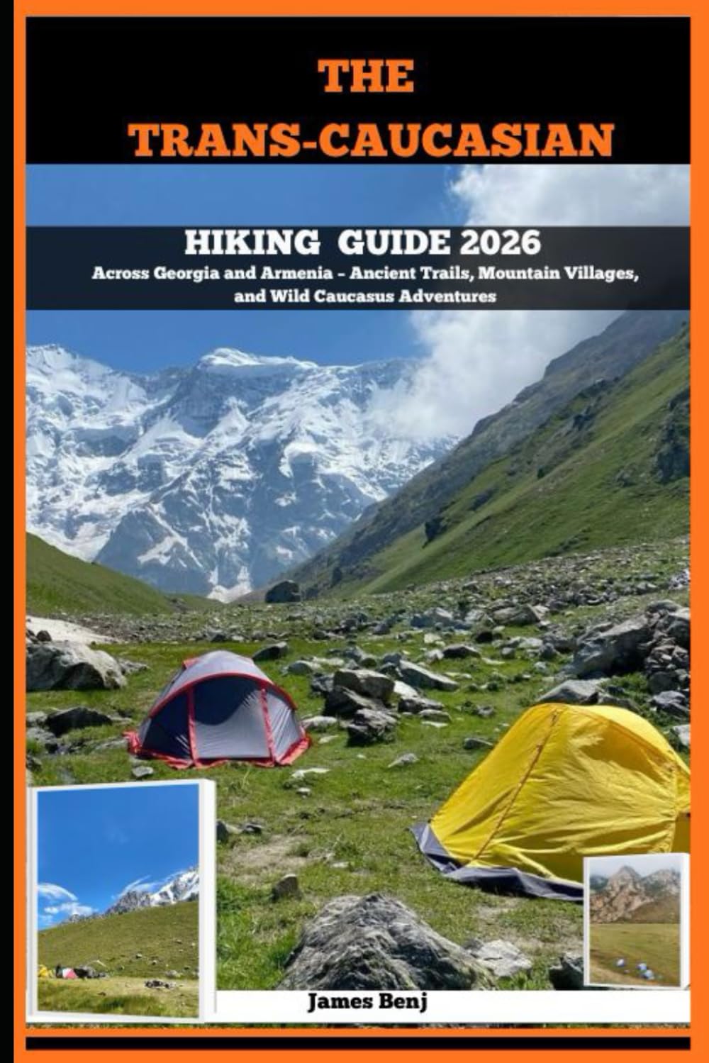 THE TRANS-CAUCASIAN HIKING GUIDE 2026: Across Georgia and Armenia – Ancient Trails, Mountain Villages, and Wild Caucasus Adventures: 16 (Journey Through the Nature Guide)
