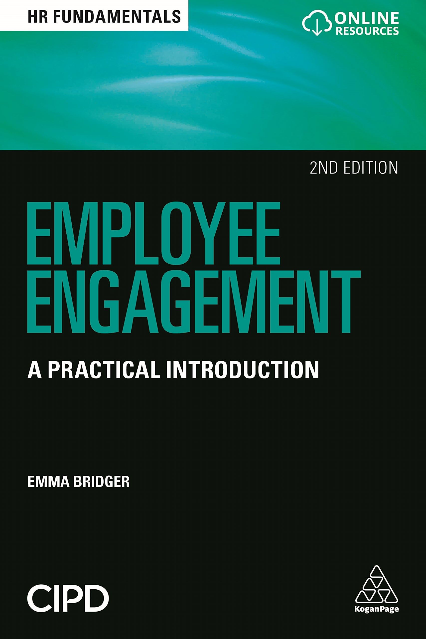 Employee Engagement: A Practical Introduction (HR Fundamentals, 19)