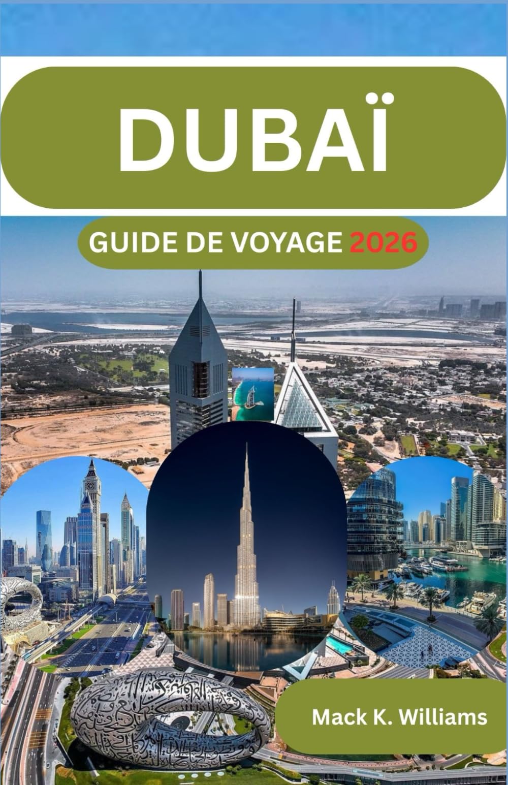 DUBAÏ Guide de voyage 2026: Conseils étape par étape pour planifier des explorations urbaines, des expériences dans le désert et des voyages à petit budget.