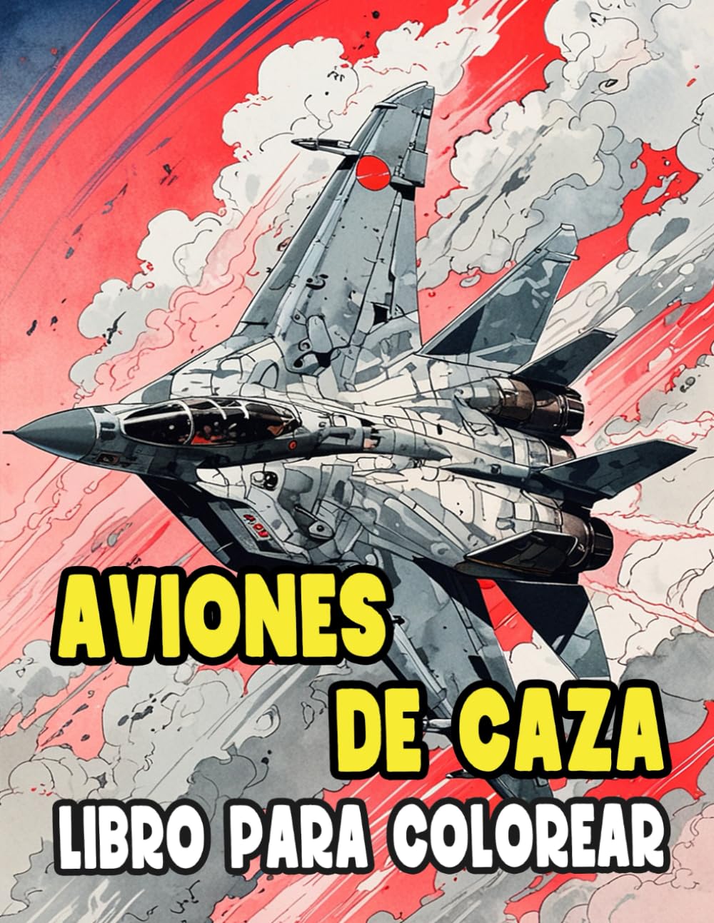 Libro Para Colorear De Aviones De Caza: Páginas De Aeronave Militares Modernos Aviación De Guerra Jet De Combate Aéreo Cohetes Ww2 Armada Ejército | ... Del Estrés | Niño Adulto Adolescente Mayores