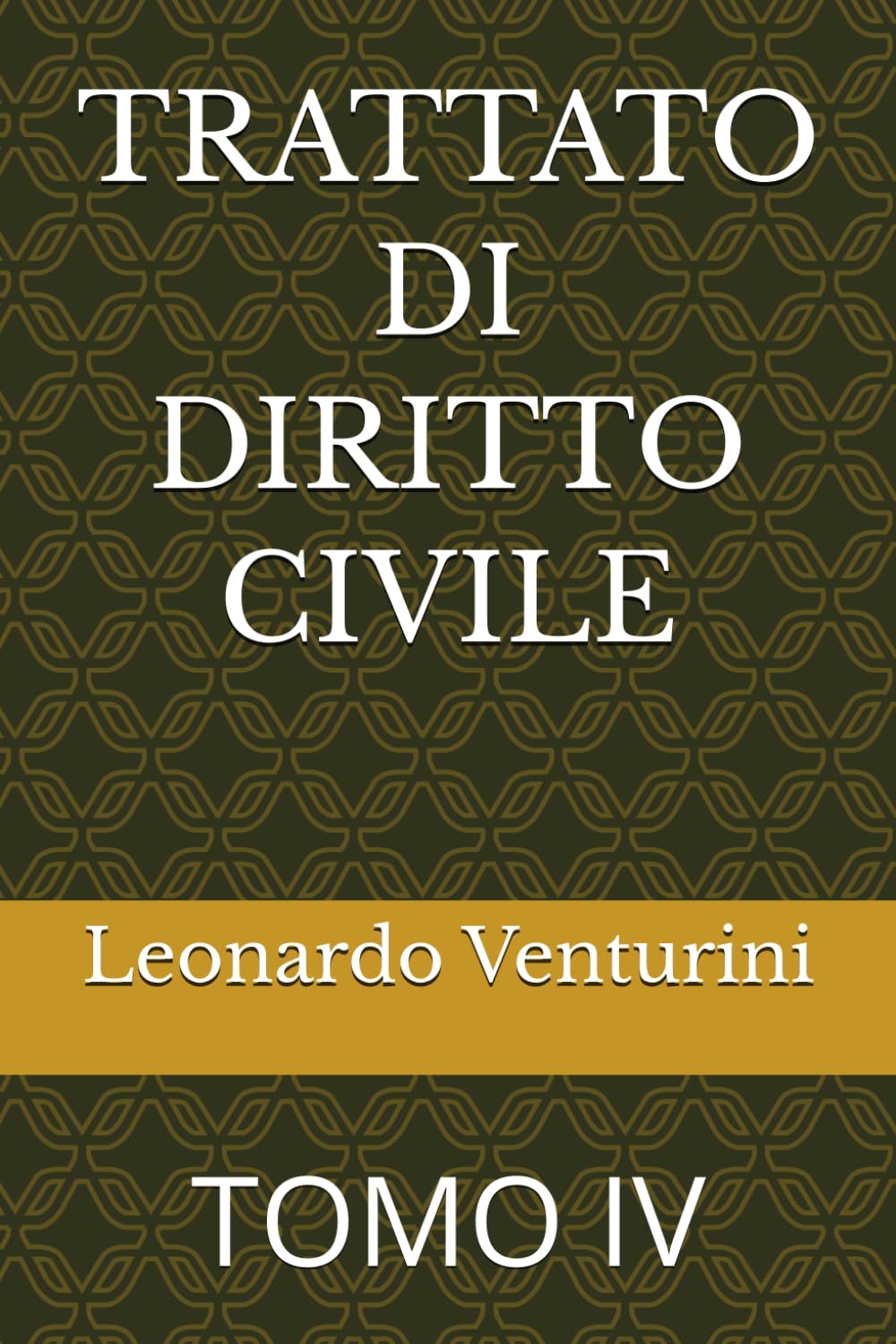 TRATTATO DI DIRITTO CIVILE: TOMO IV