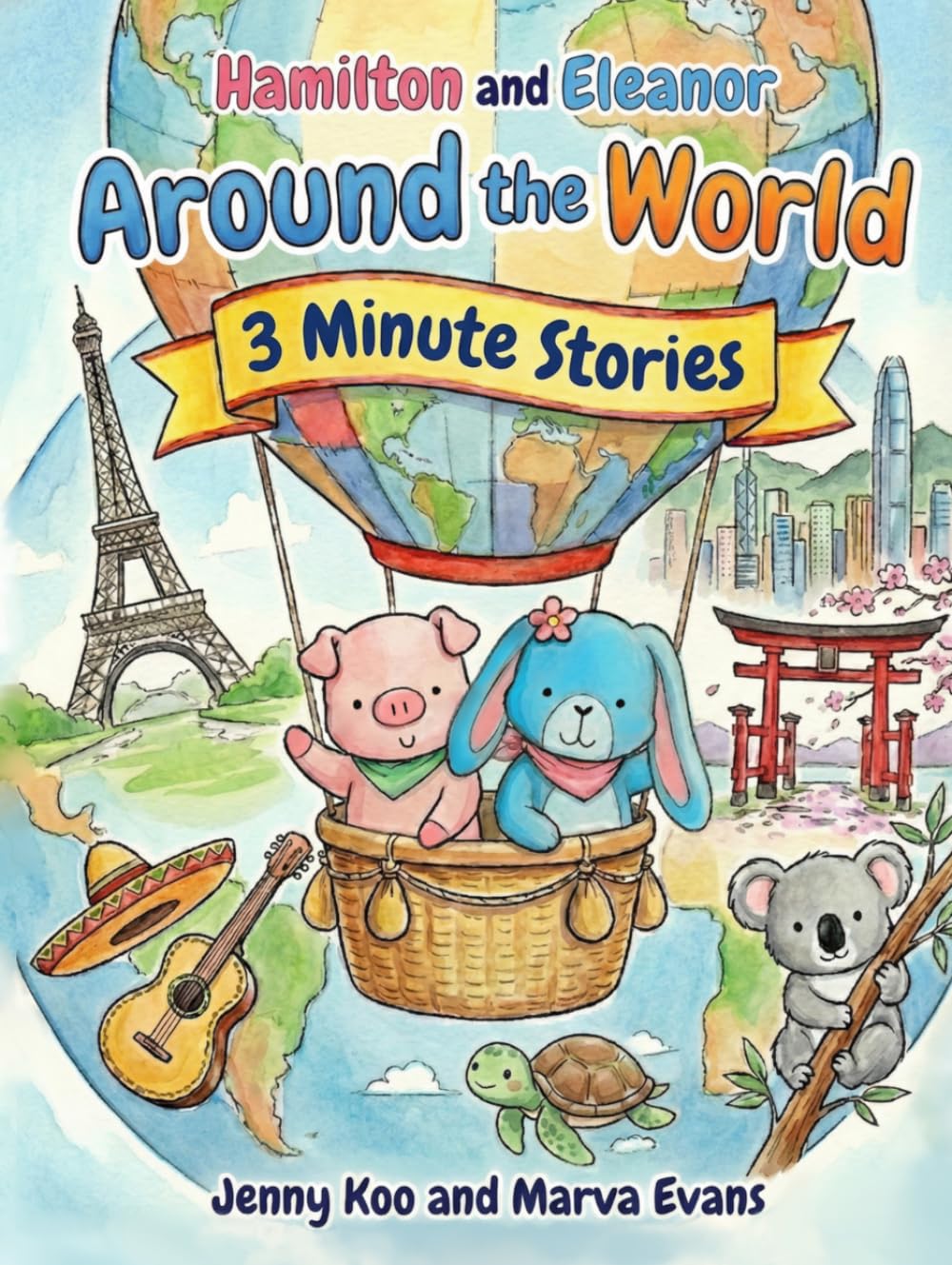 Hamilton and Eleanor Around the World: 5 Rhyming Stories for Kids About World Cultures, Food, and Landmarks