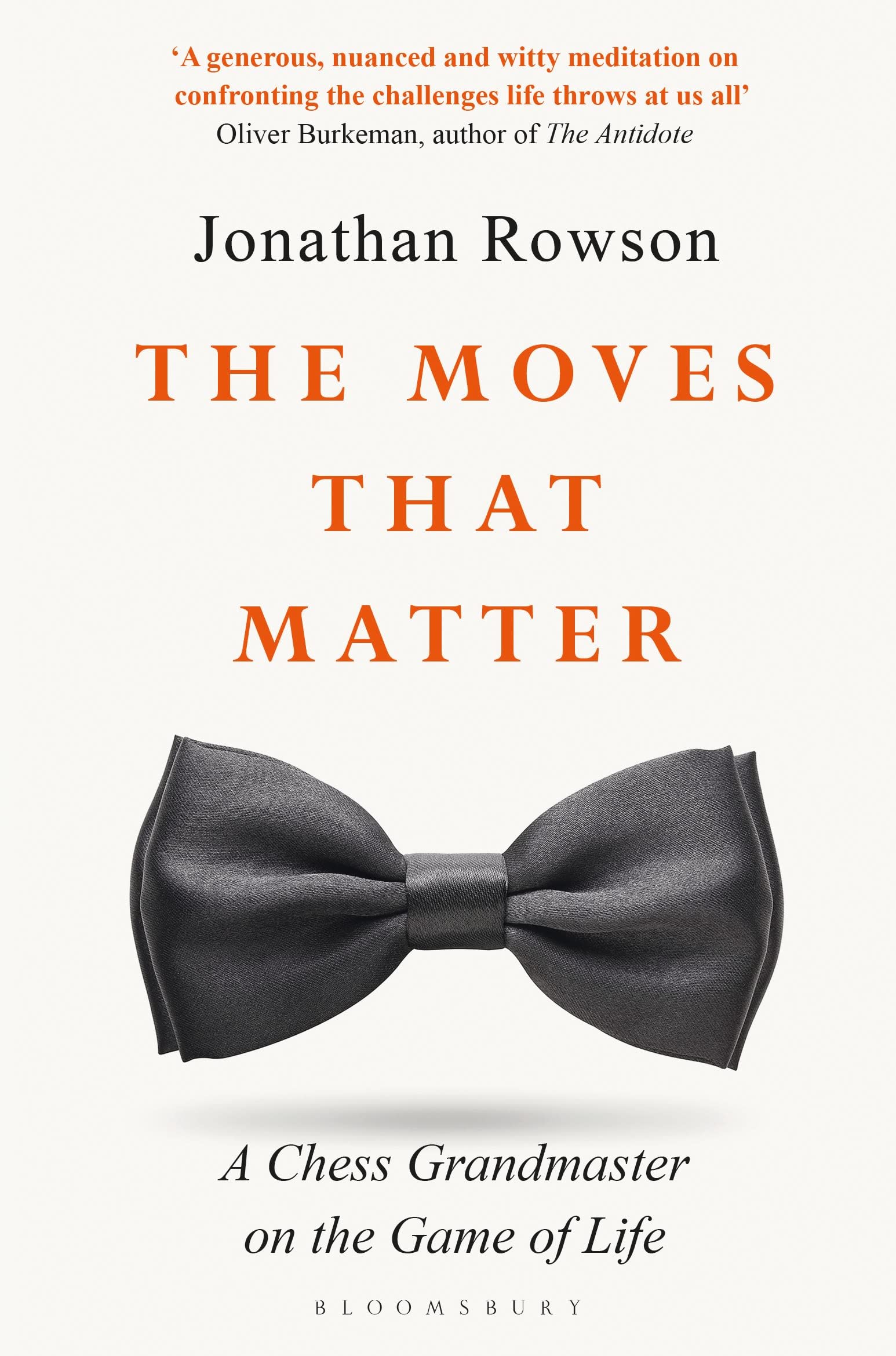 Bloomsbury The Moves that Matter: A Chess Grandmaster on the Game of Life