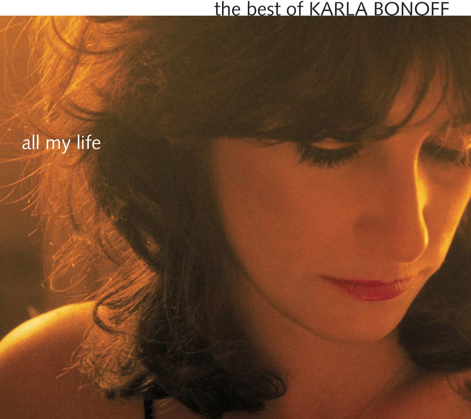 The Best Of Karla Bonoff: All My Life