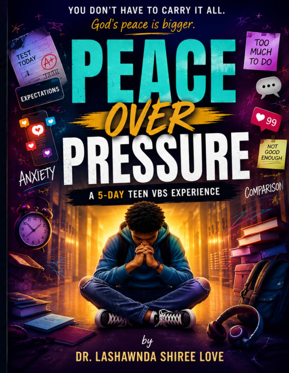 Peace Over Pressure A 5-Day Teen VBS Experience