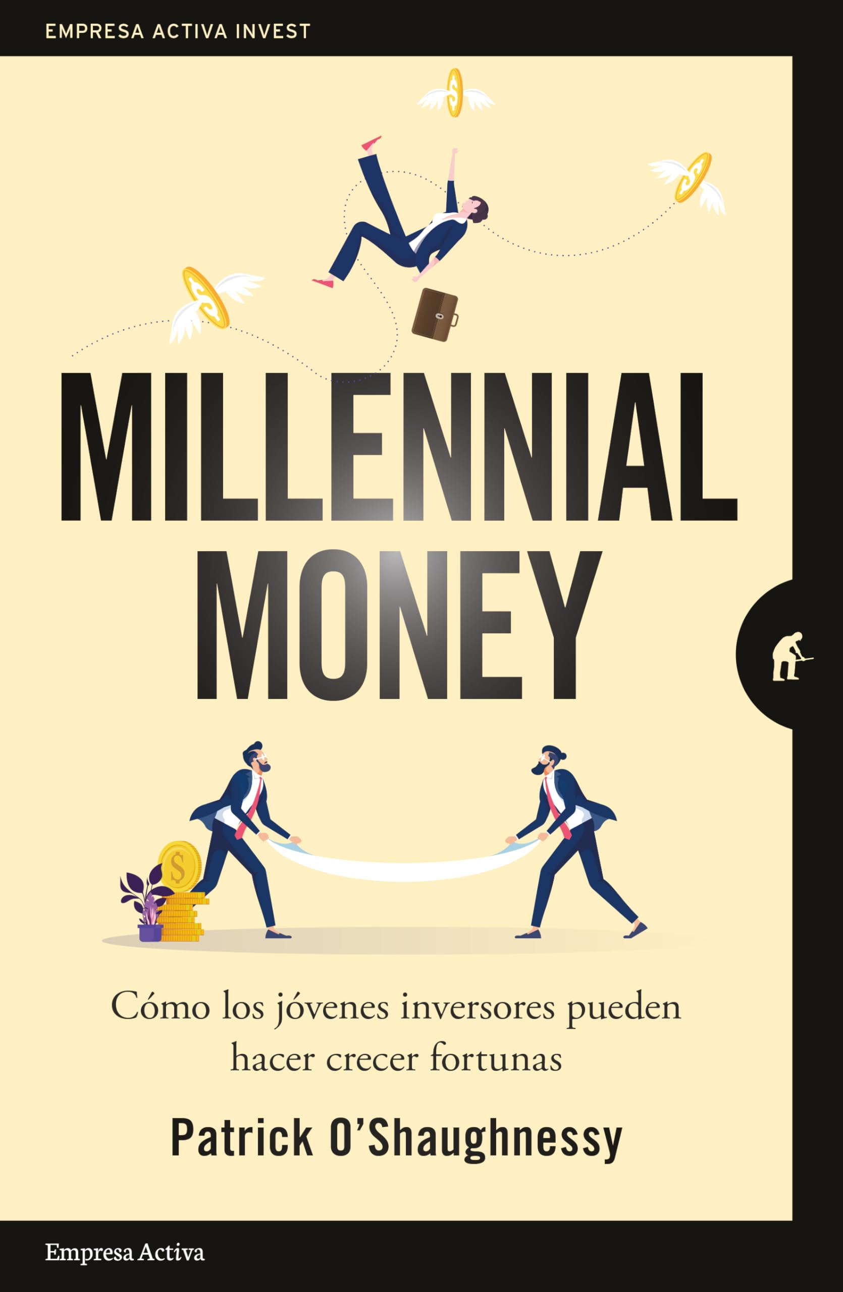 Millennial Money: Como Los Jovenes Inversorees Pueden Hacer Crecer Fortunas (Empresa Activa Invest)