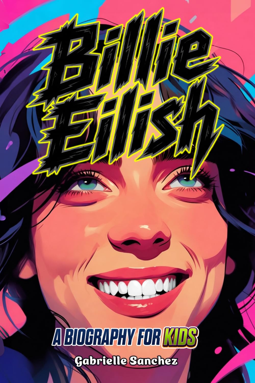 Billie Eilish: A Biography for Kids (Iconic Biographies)