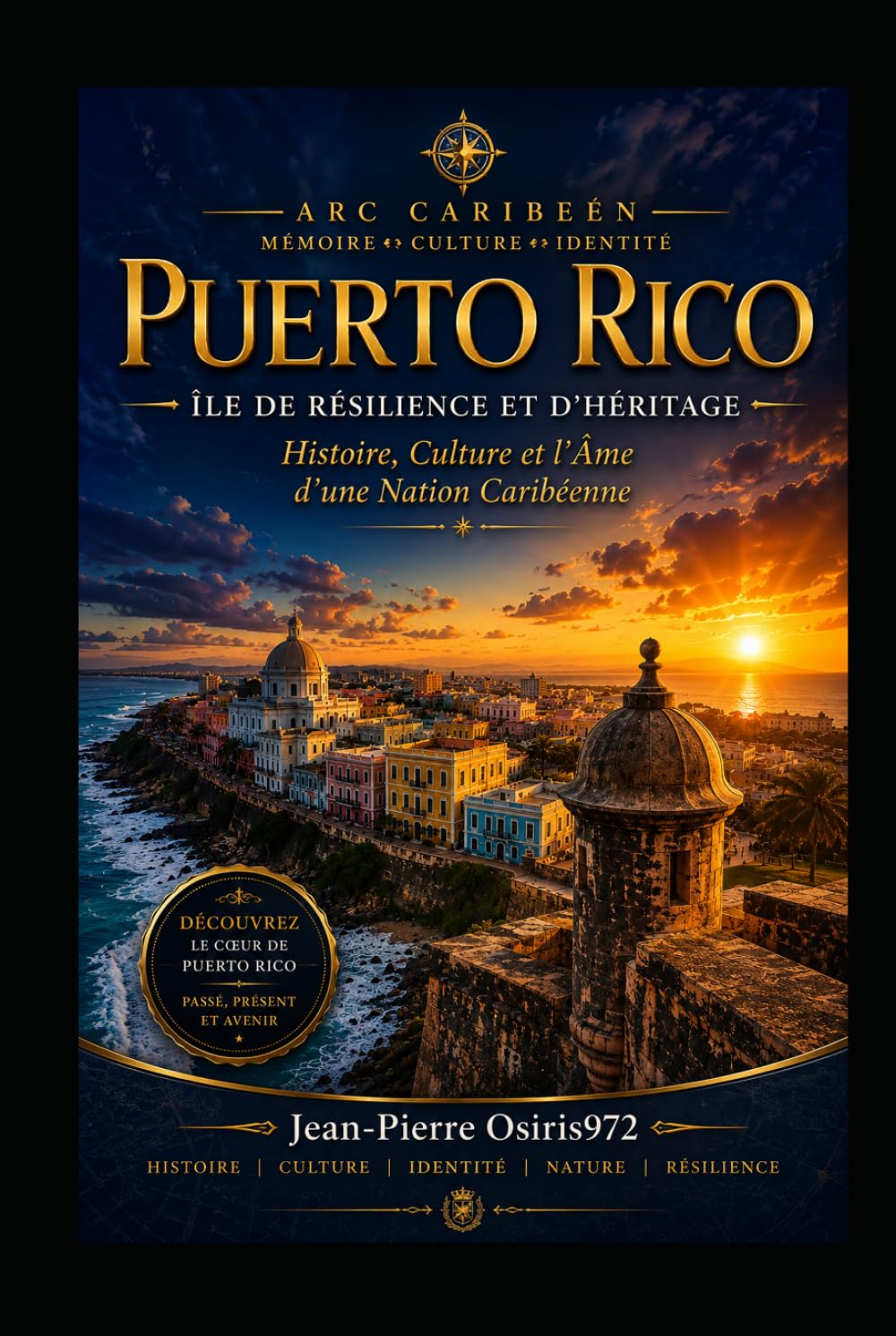 PORTO RICO — Mémoire vivante des Caraïbes: Histoire, mémoire, résistances et âme boricua entre Caraïbes, Ouragans et Héritages du monde (Arc Caribéen)