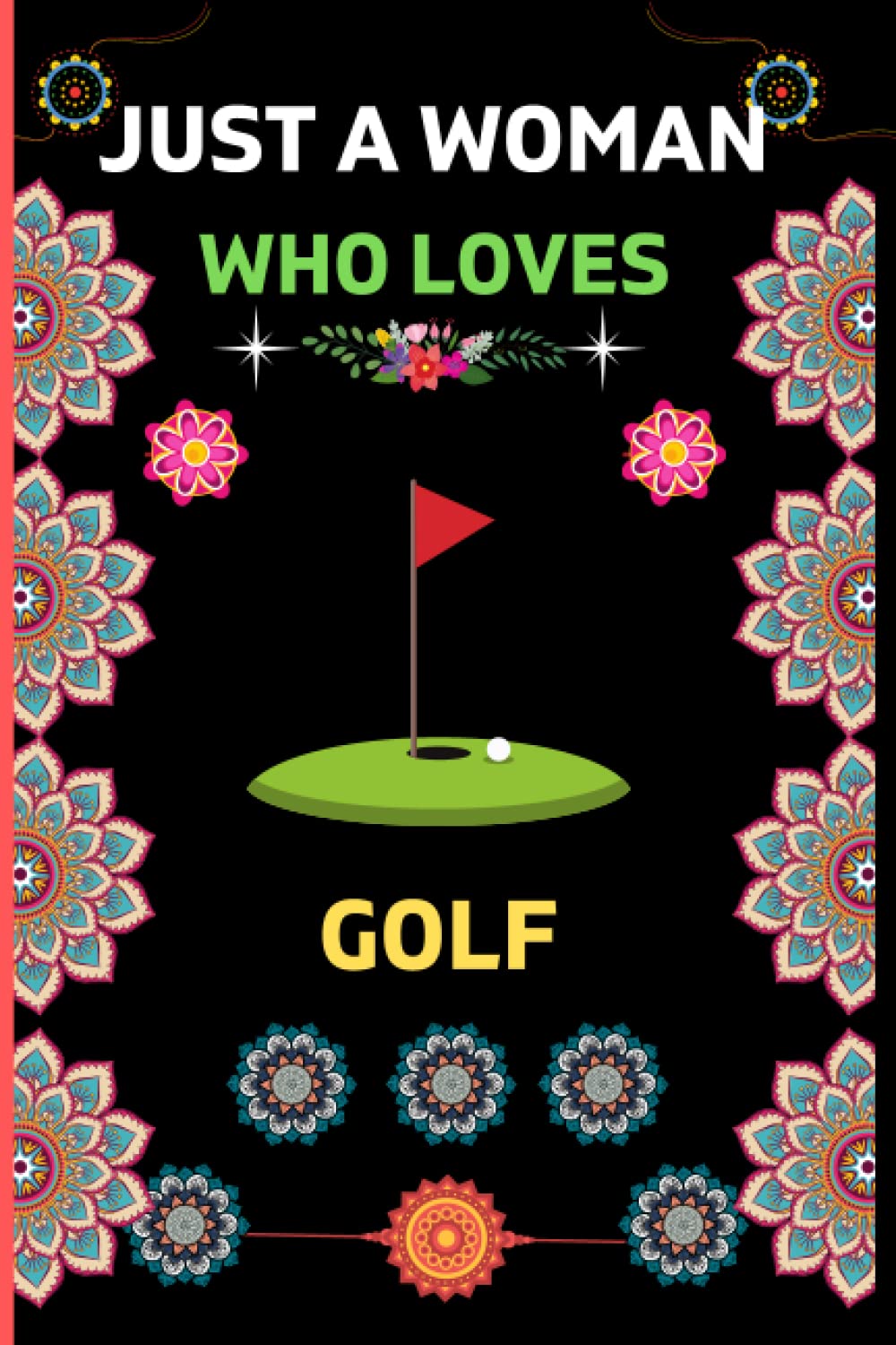 Just A Woman Who Loves Golf: Golf Blank Lined Notebook For Woman|Funny Golf Gifts for Woman|Perfect Lined Notebook for Writing Diary/6x9" Journal to Write in|Cute Novelty Gift ideas for woman