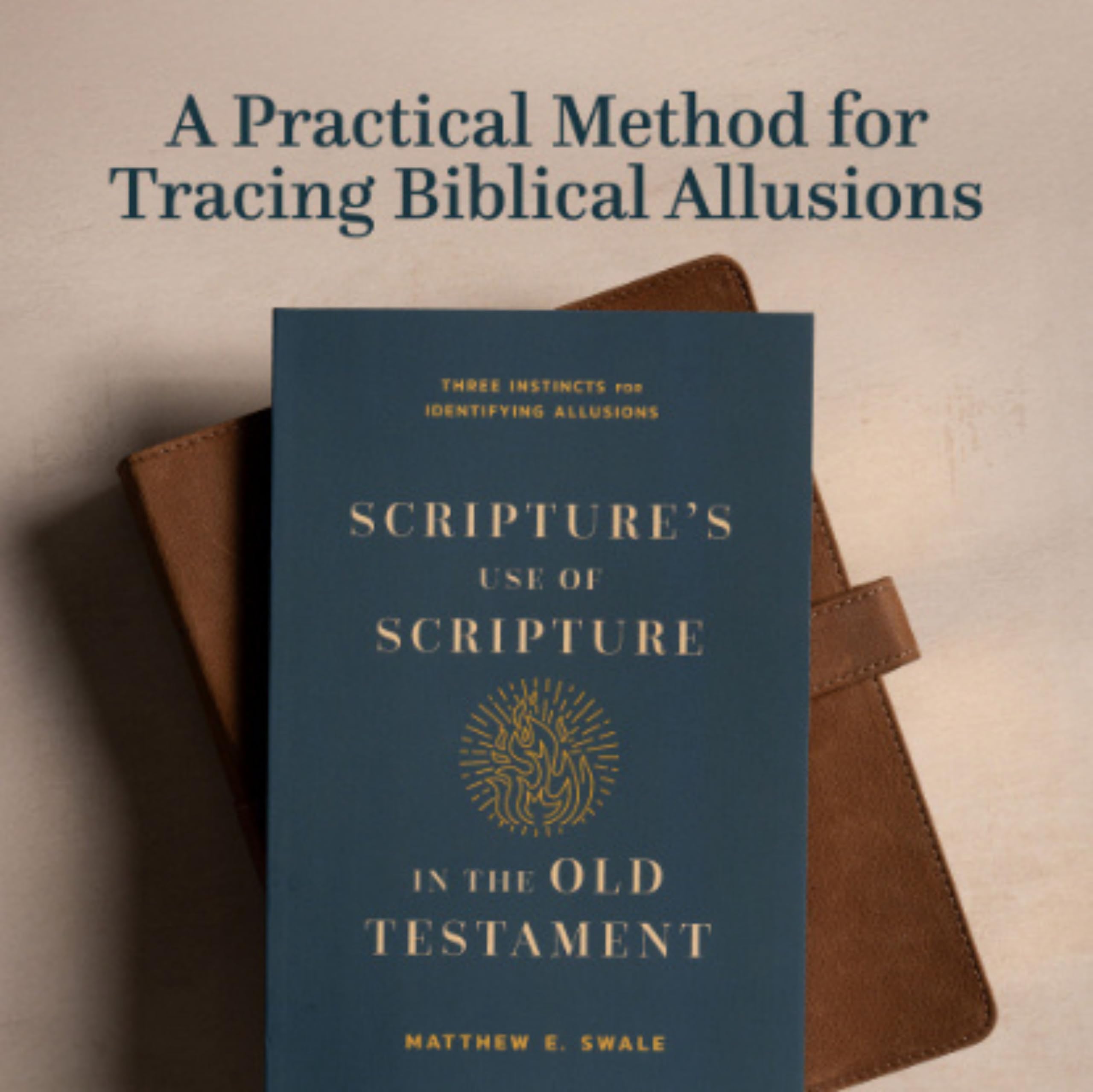 Scripture's Use of Scripture in the Old Testament: Three Instincts for Identifying Allusions