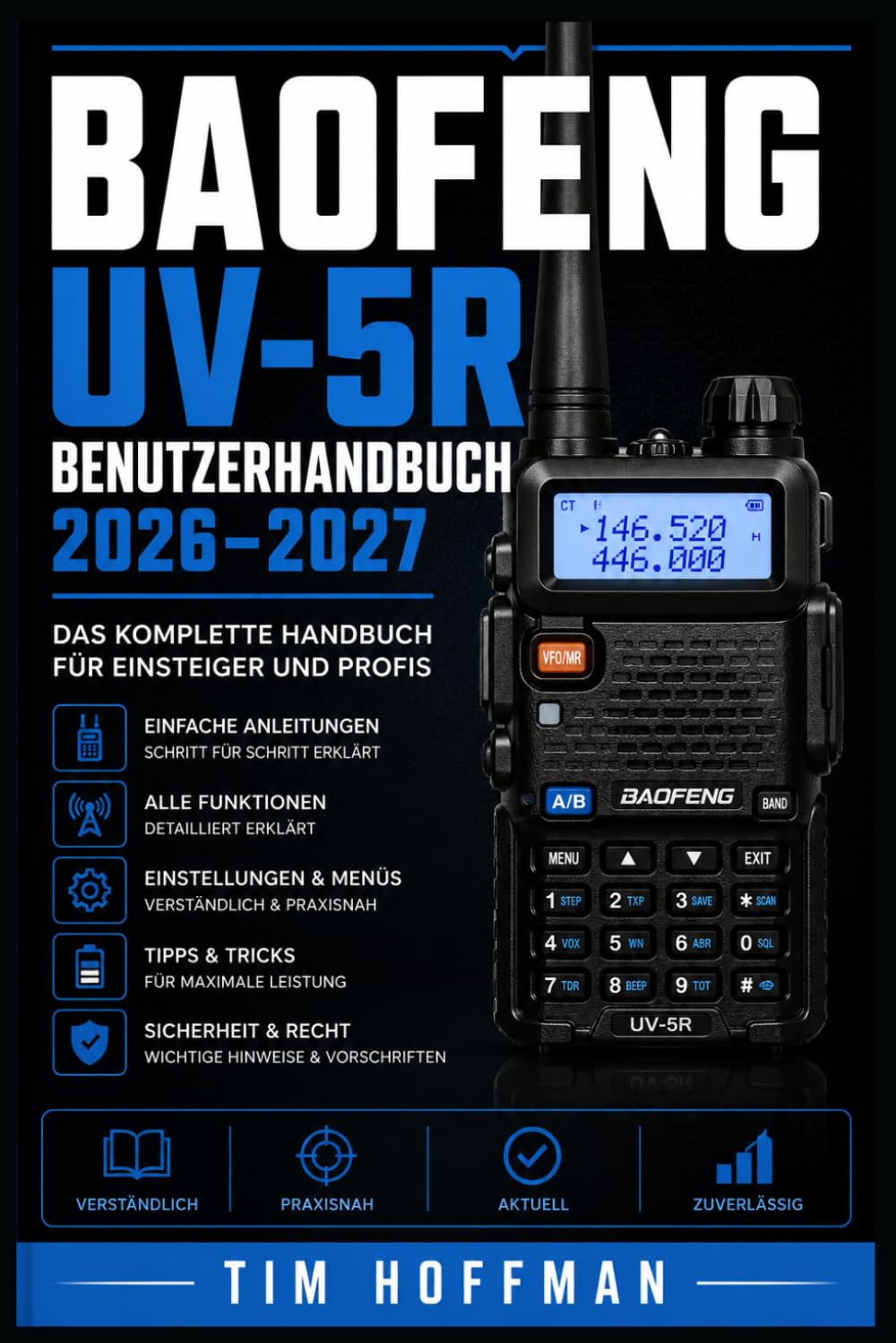 Baofeng UV-5R Benutzerhandbuch 2026–2027: Schritt-für-Schritt-Anleitung zur Programmierung, Kanalverwaltung und Funkbetrieb für Einsteiger und Fortgeschrittene