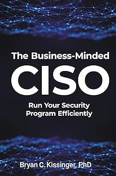 The Business-Minded CISO: Run Your Security Program Efficiently-Wow! eBook