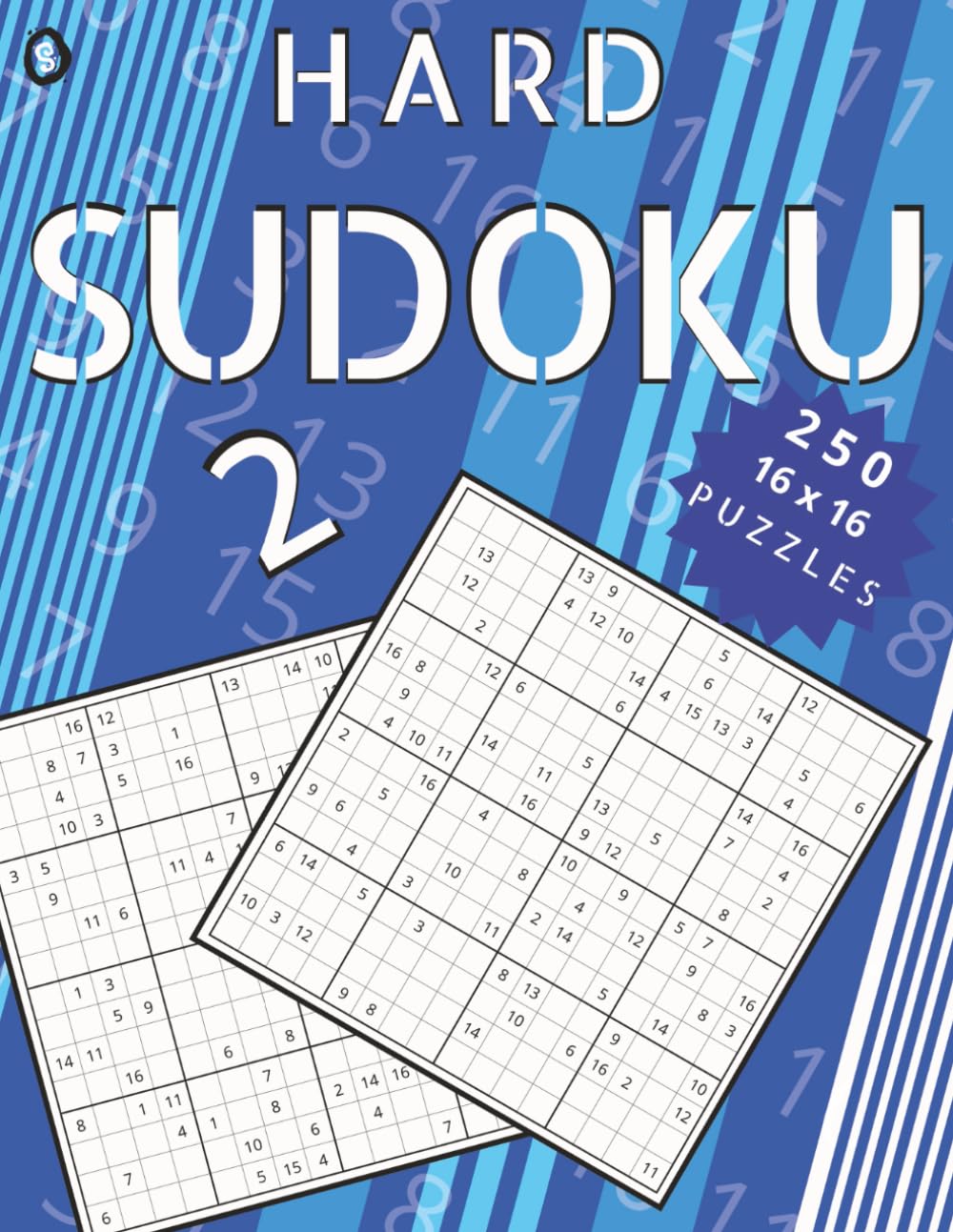 16x16 Sudoku Hard Puzzles 2: 250 Big-Grid Challenges for Adult Puzzle Lovers