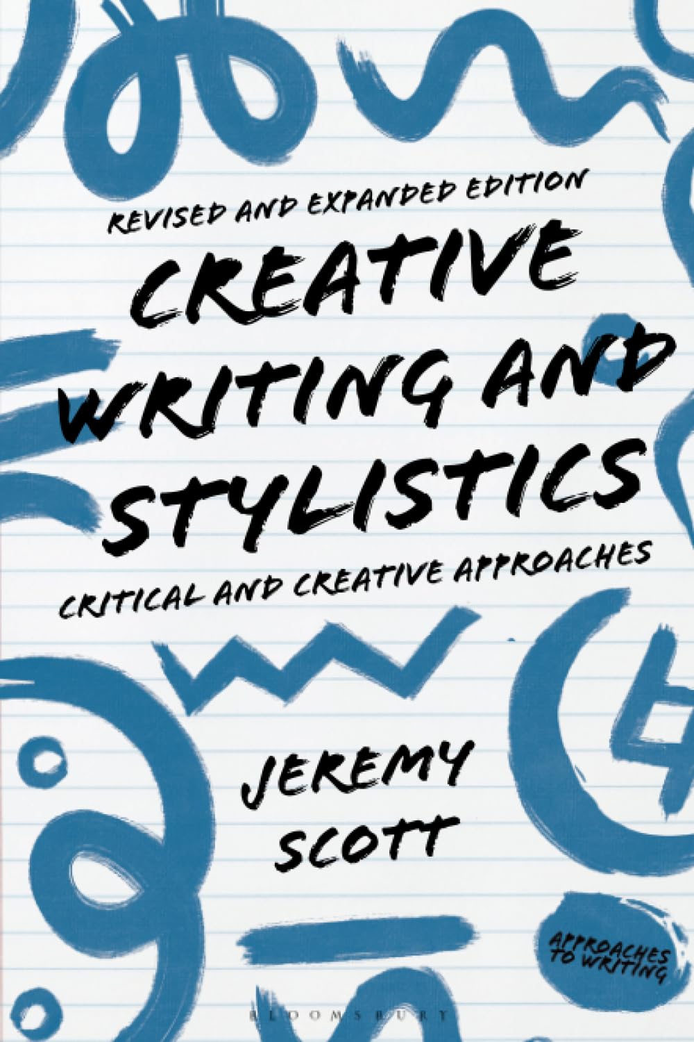 Creative Writing and Stylistics, Revised and Expanded Edition: Critical and Creative Approaches (Approaches to Writing)