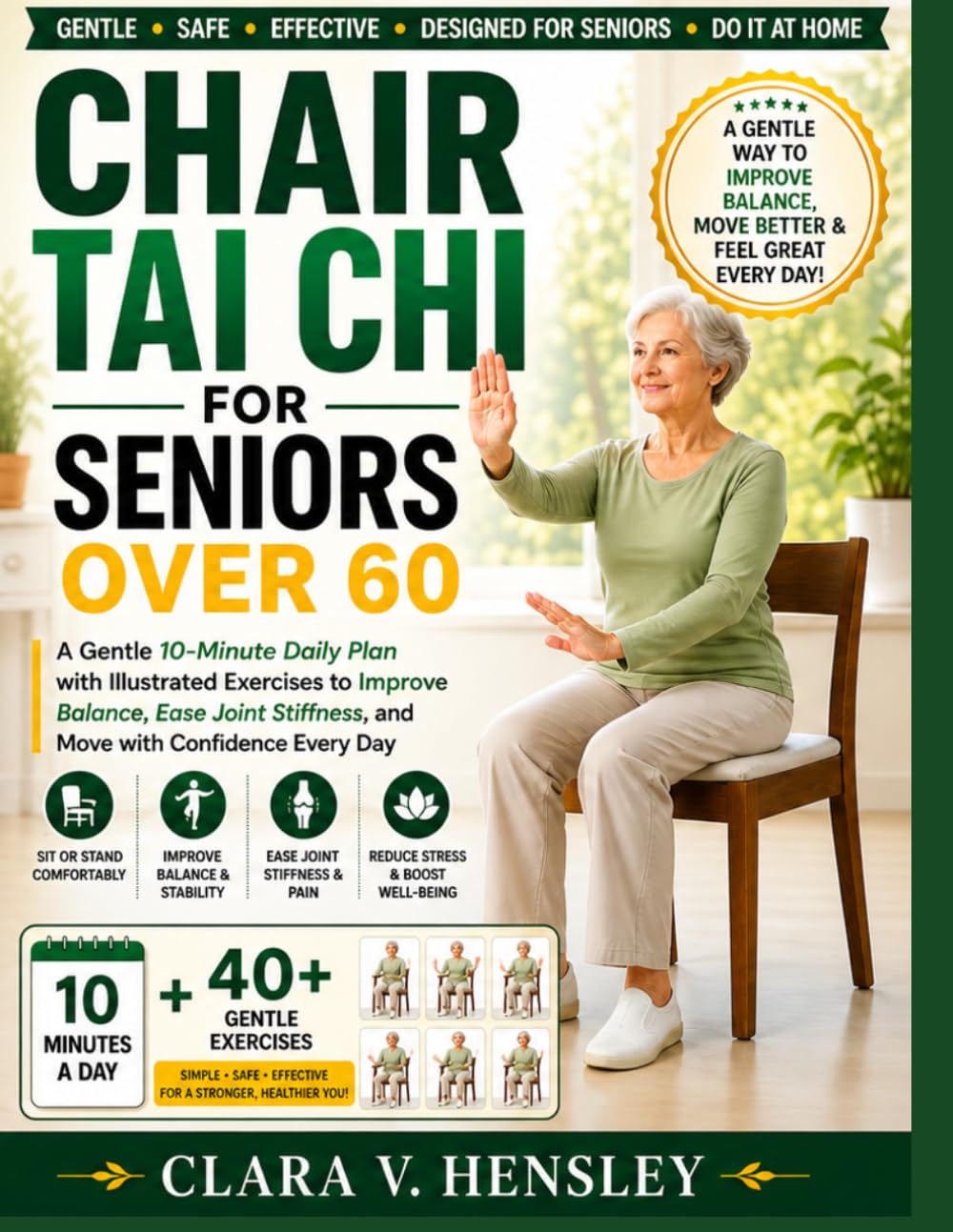 Chair Tai Chi for Seniors Over 60: A Gentle 10-Minute Daily Plan with Illustrated Exercises to Improve Balance, Ease Joint Stiffness, and Move with Confidence Every Day