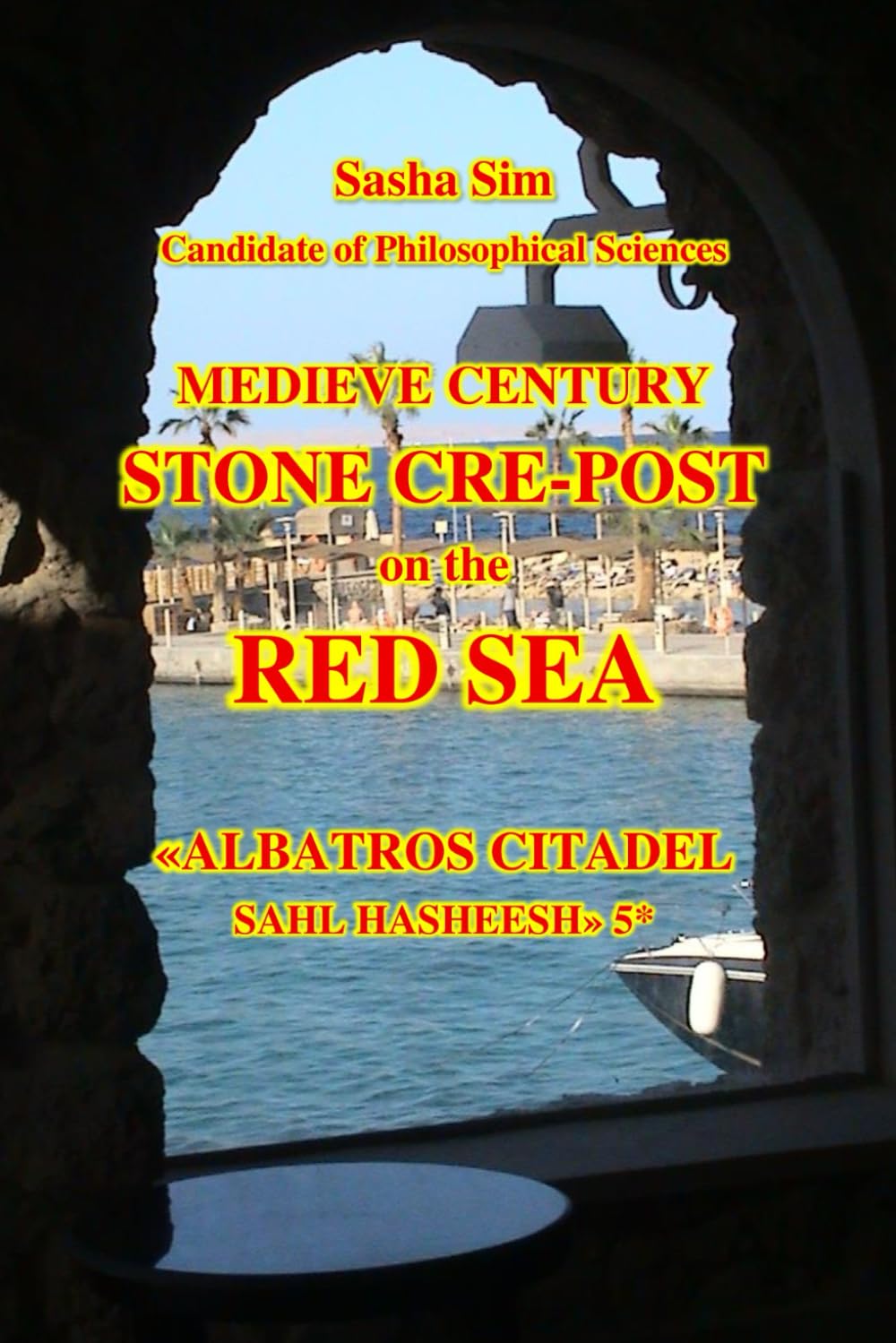 Medieval century stone fort-post on the red sea. «Albatros citadel Sahl Hasheesh» 5*: 19 (“The Red Sea – a corner of earthly paradise for body and soul.”)