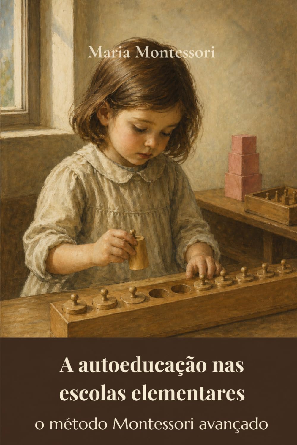 Pédagogie scientifique. Éducation élémentaire.: la méthode Montessori avancée (traduit)